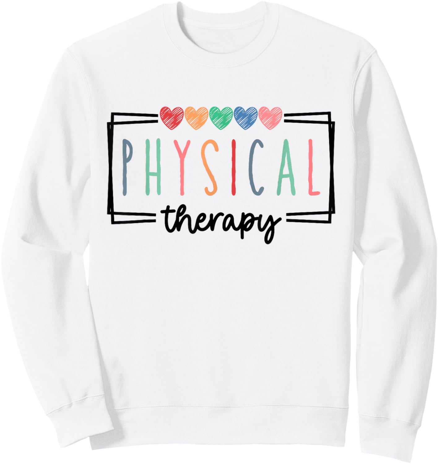 Physical Therapy PT Physical Therapist PT Student Sweatshirt - Sweatshirt | White