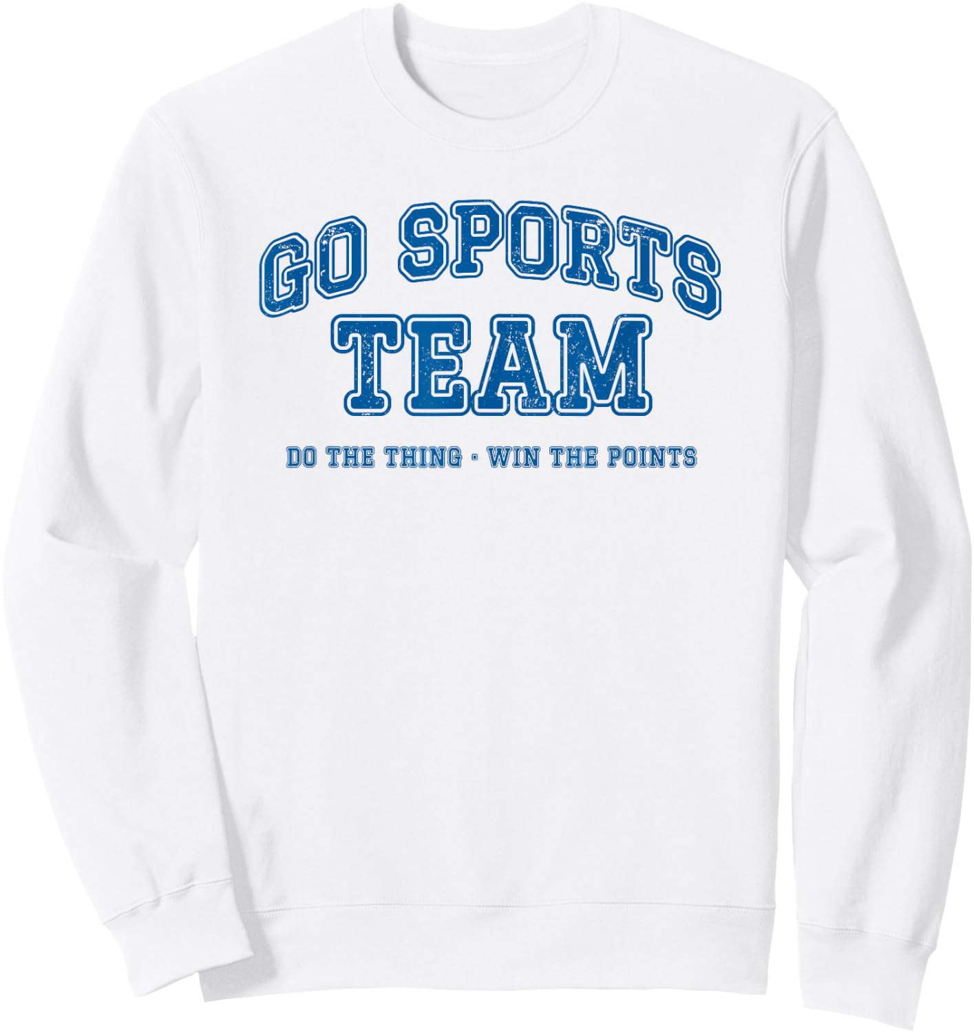 Go Sports Team, Do the Thing Win The Points, Funny Athletic Sweatshirt - Sweatshirt | White