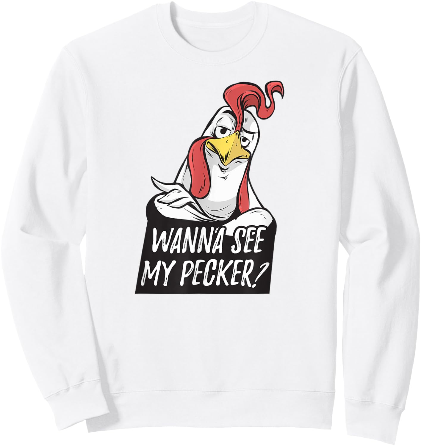Want to see my pecker – Funny chicken farmer chicken lover Sweatshirt - Sweatshirt | White