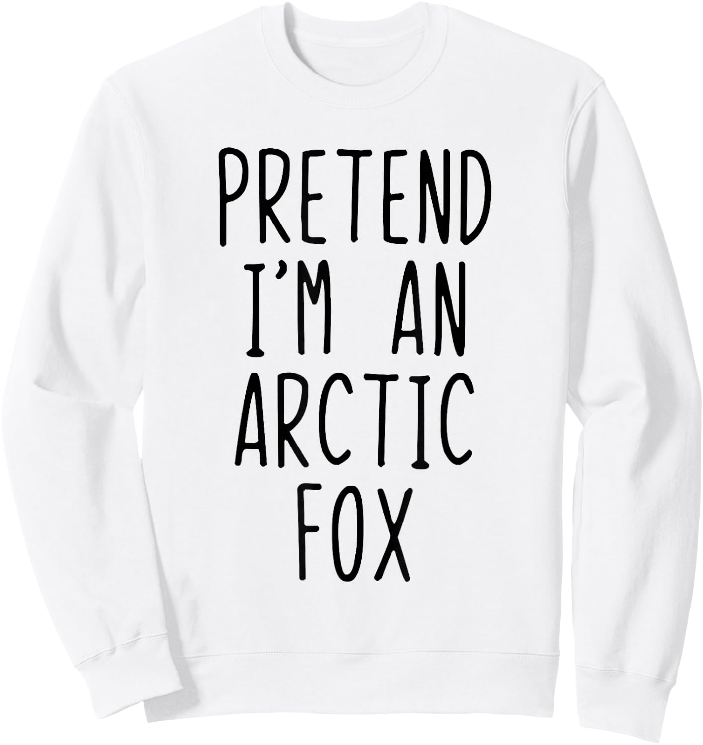 Pretend I'm An Arctic Fox Costume Halloween Lazy Adult Kids Sweatshirt - Sweatshirt | White