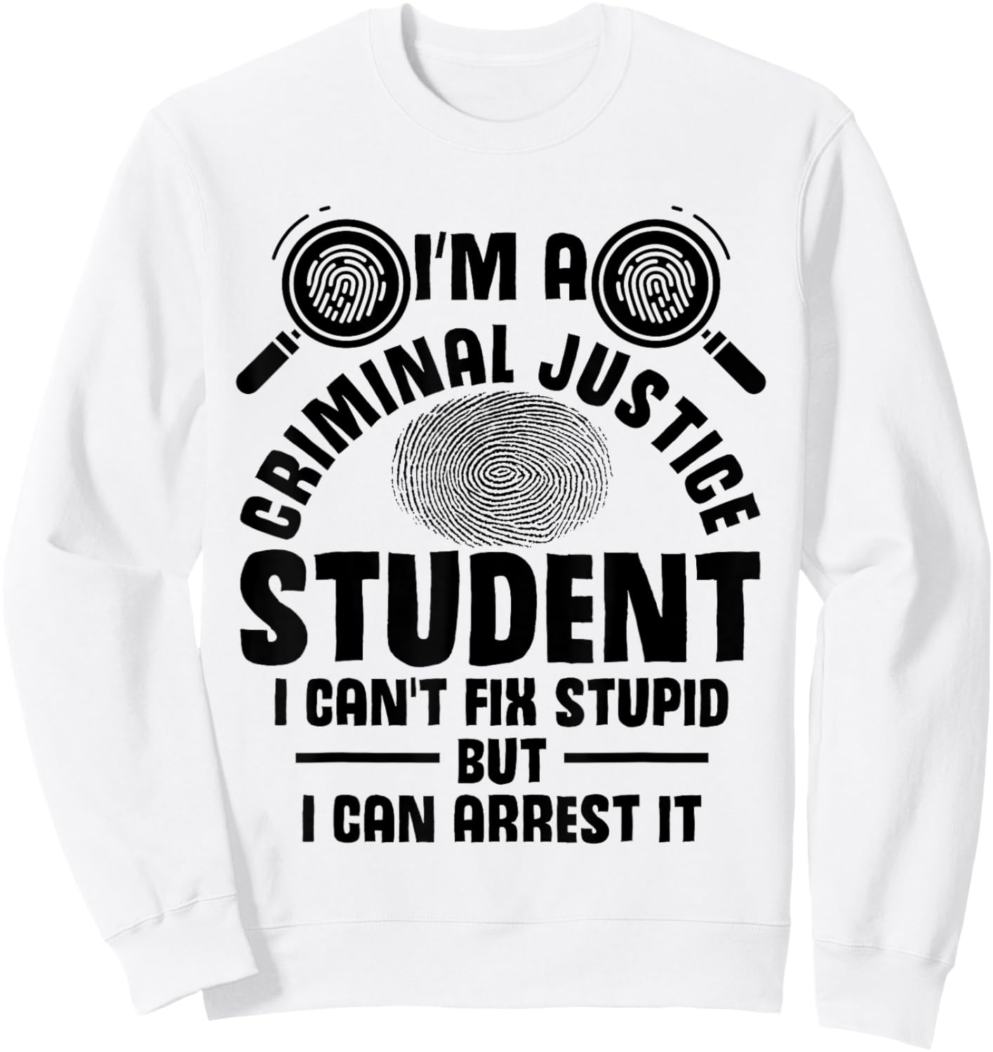 Criminal Justice School Essentials Criminal Justice Student Sweatshirt - Sweatshirt | White