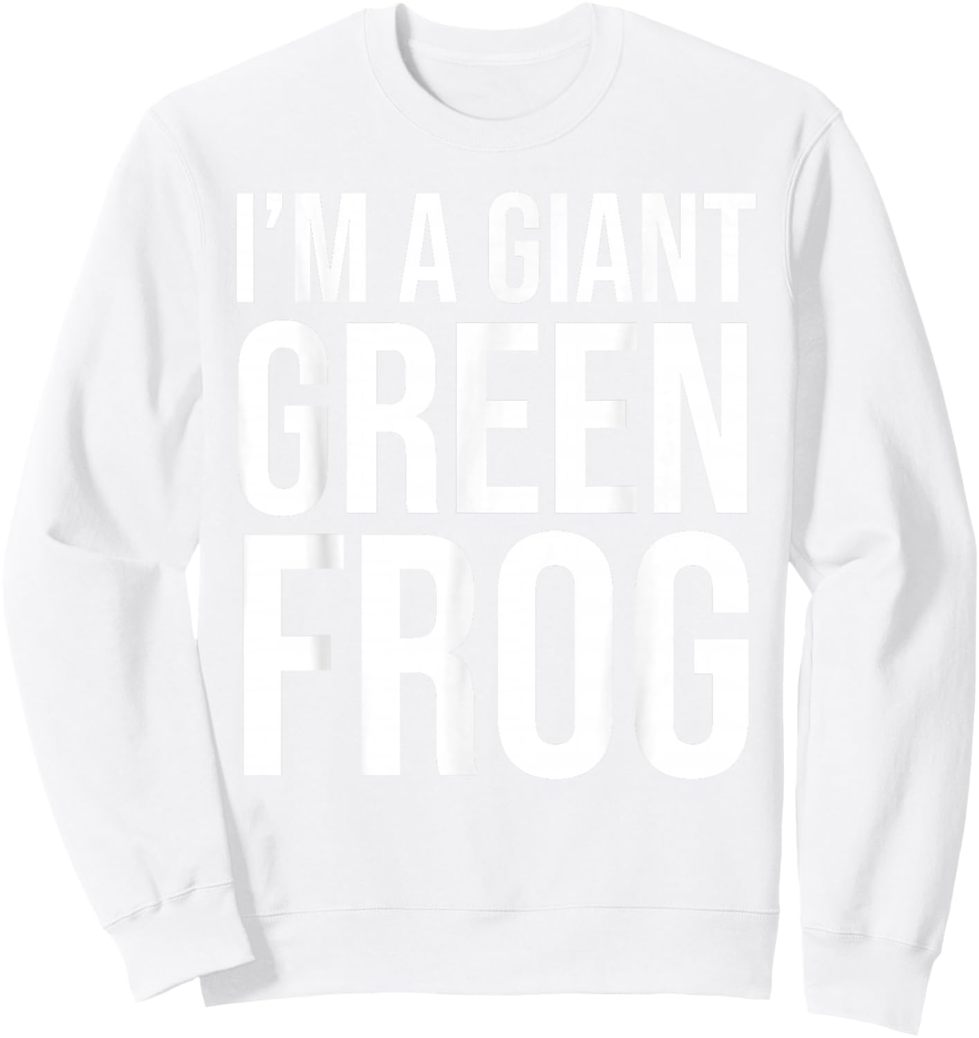 I'm A Giant Green Frog Funny Halloween Costume Sweatshirt - Sweatshirt | White