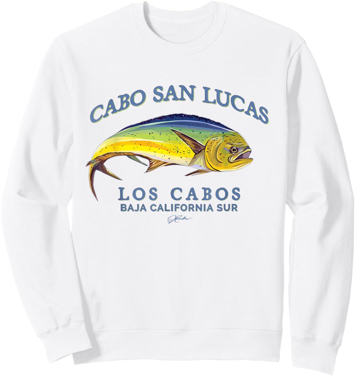 JCombs: Cabo San Lucas, Los Cabos, Mahi-Mahi Sweatshirt - Sweatshirt | White