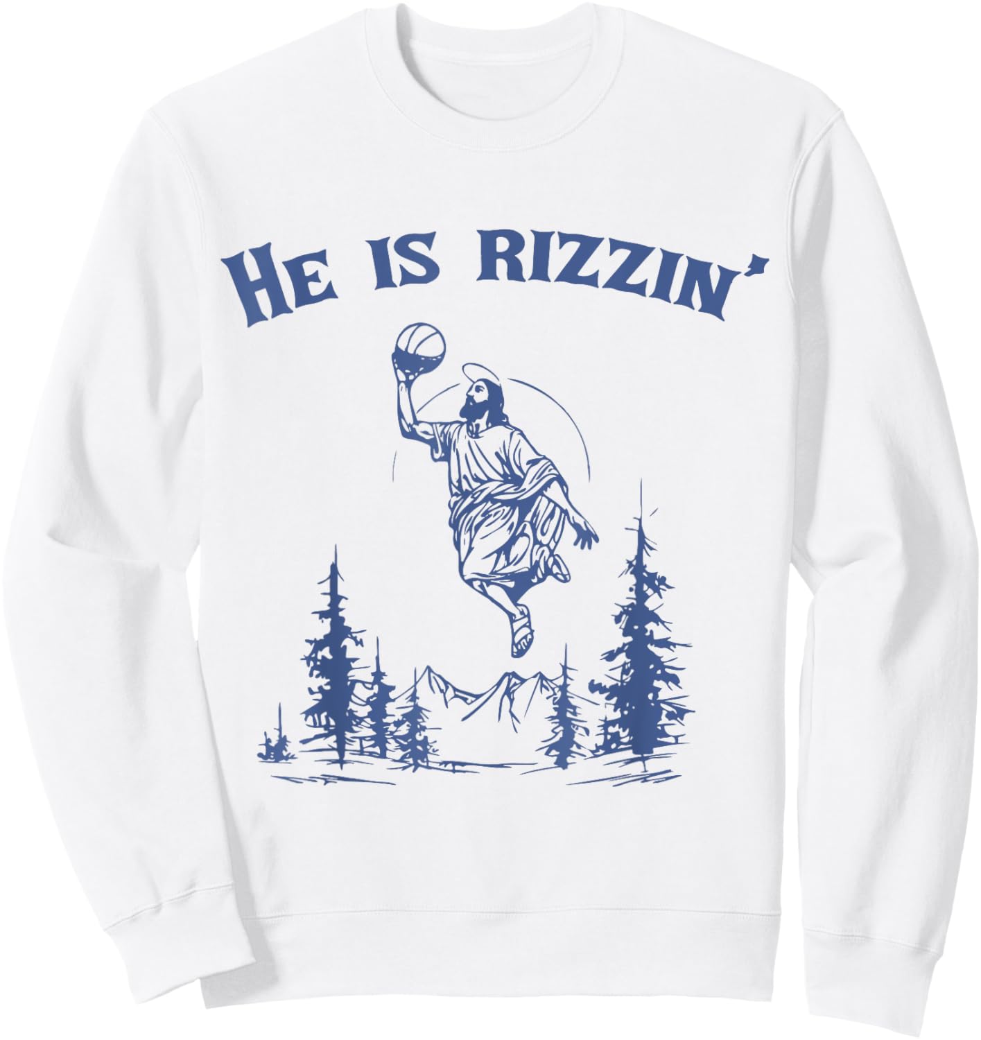 He Is Rizzin' Jesus Playing Basketball Sweatshirt - Sweatshirt | White