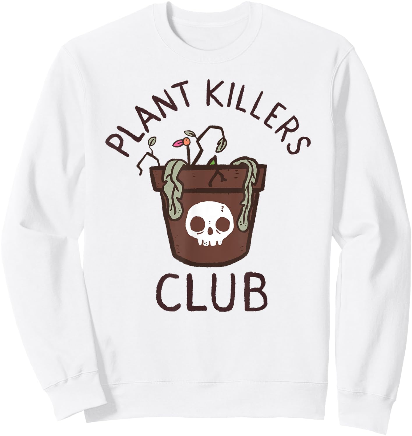 Plant Killers Club Sweatshirt - Sweatshirt | White