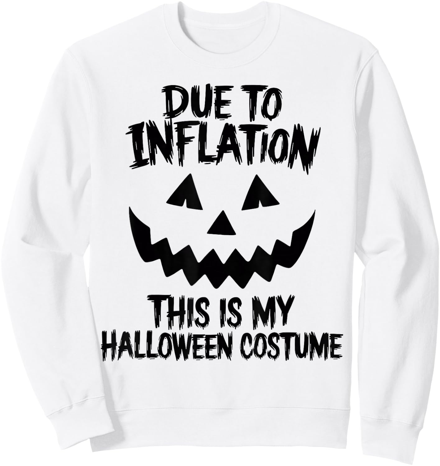 Stagflation Due To Inflation This Is My Halloween Costume Sweatshirt - Sweatshirt | White