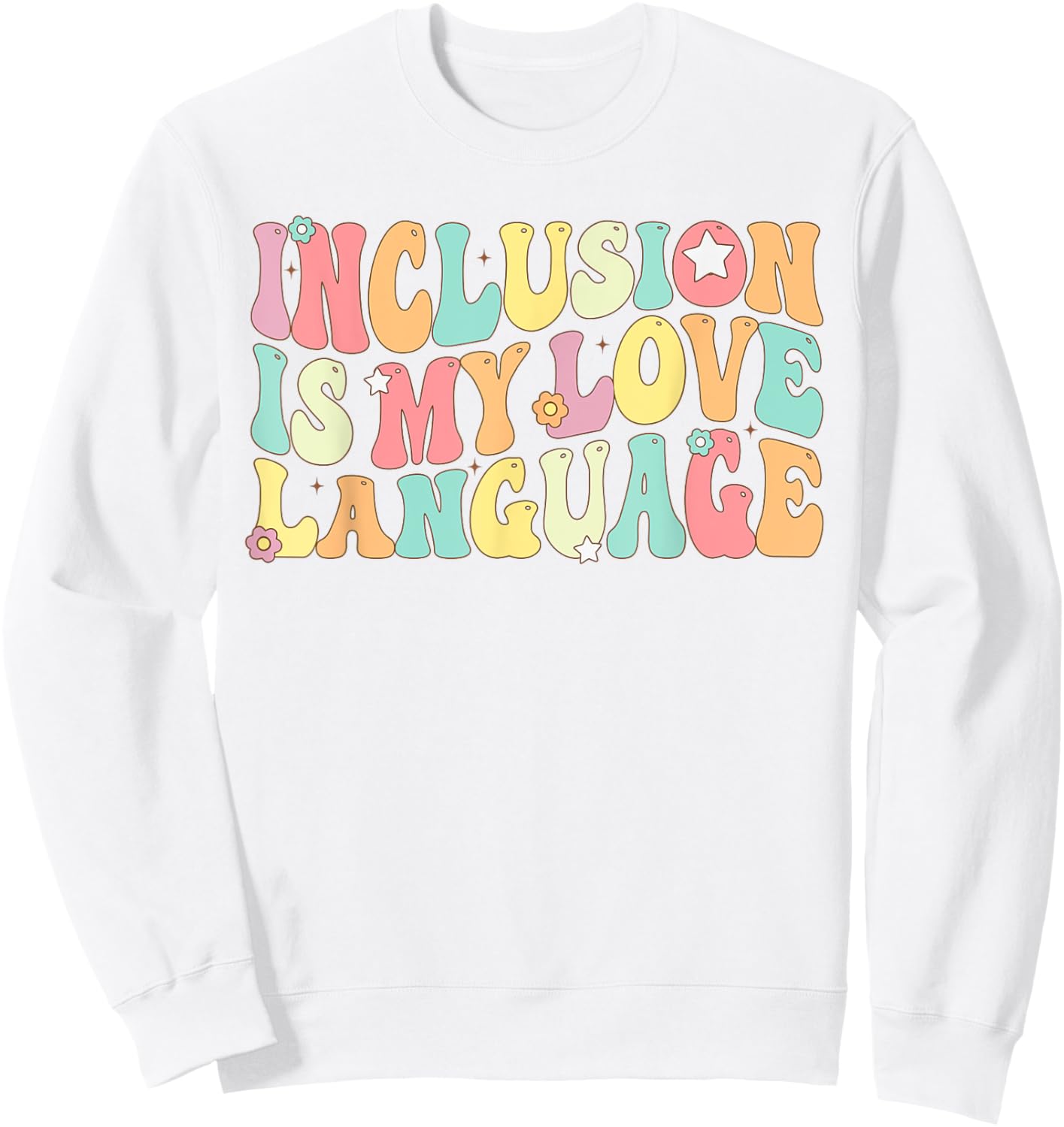 Groovy Sped Teacher Inclusion is My Love Language Sweatshirt - Sweatshirt | White