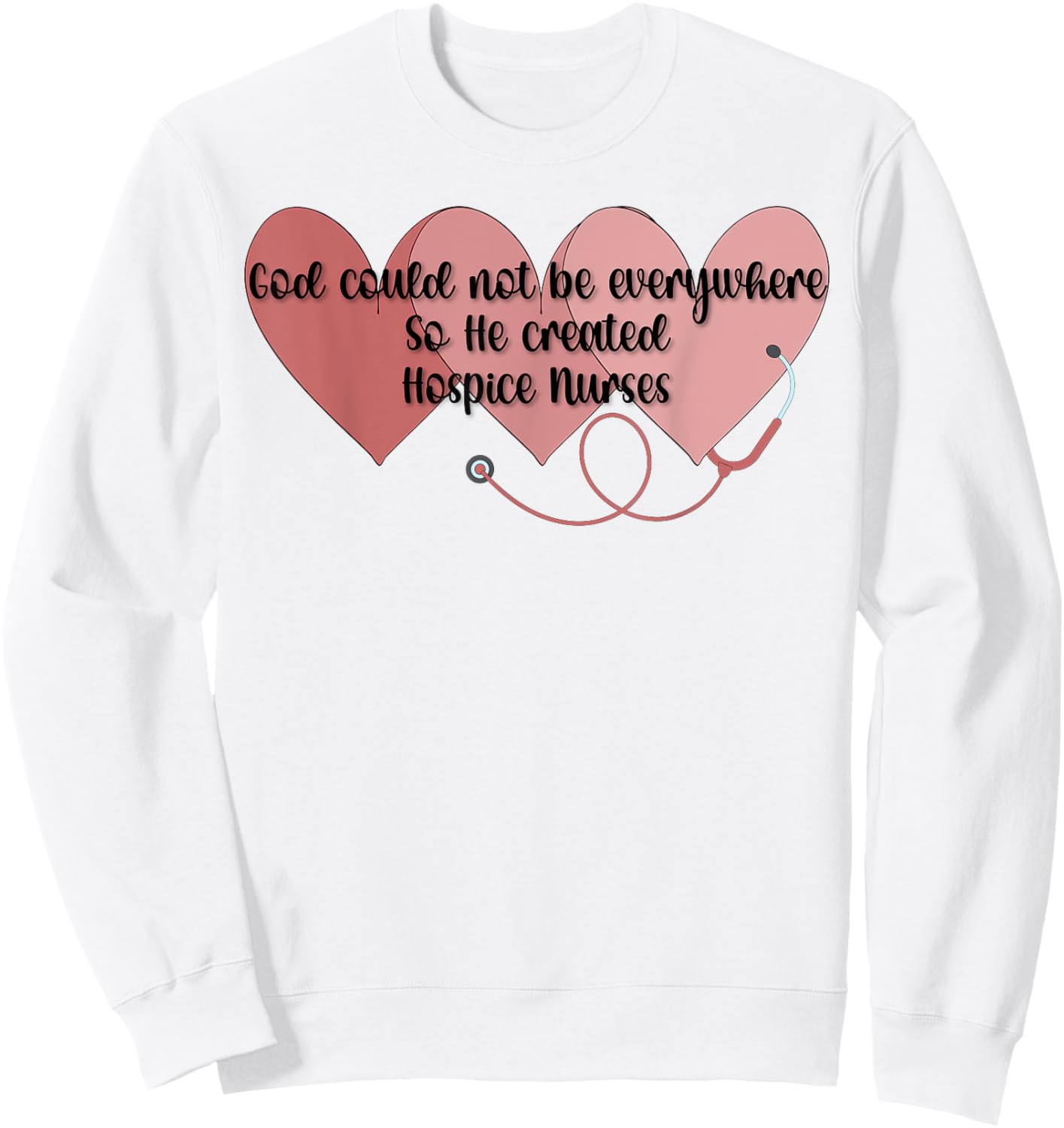 God Created Hospice Nurses Hospice Nursing Sweatshirt - Sweatshirt | White