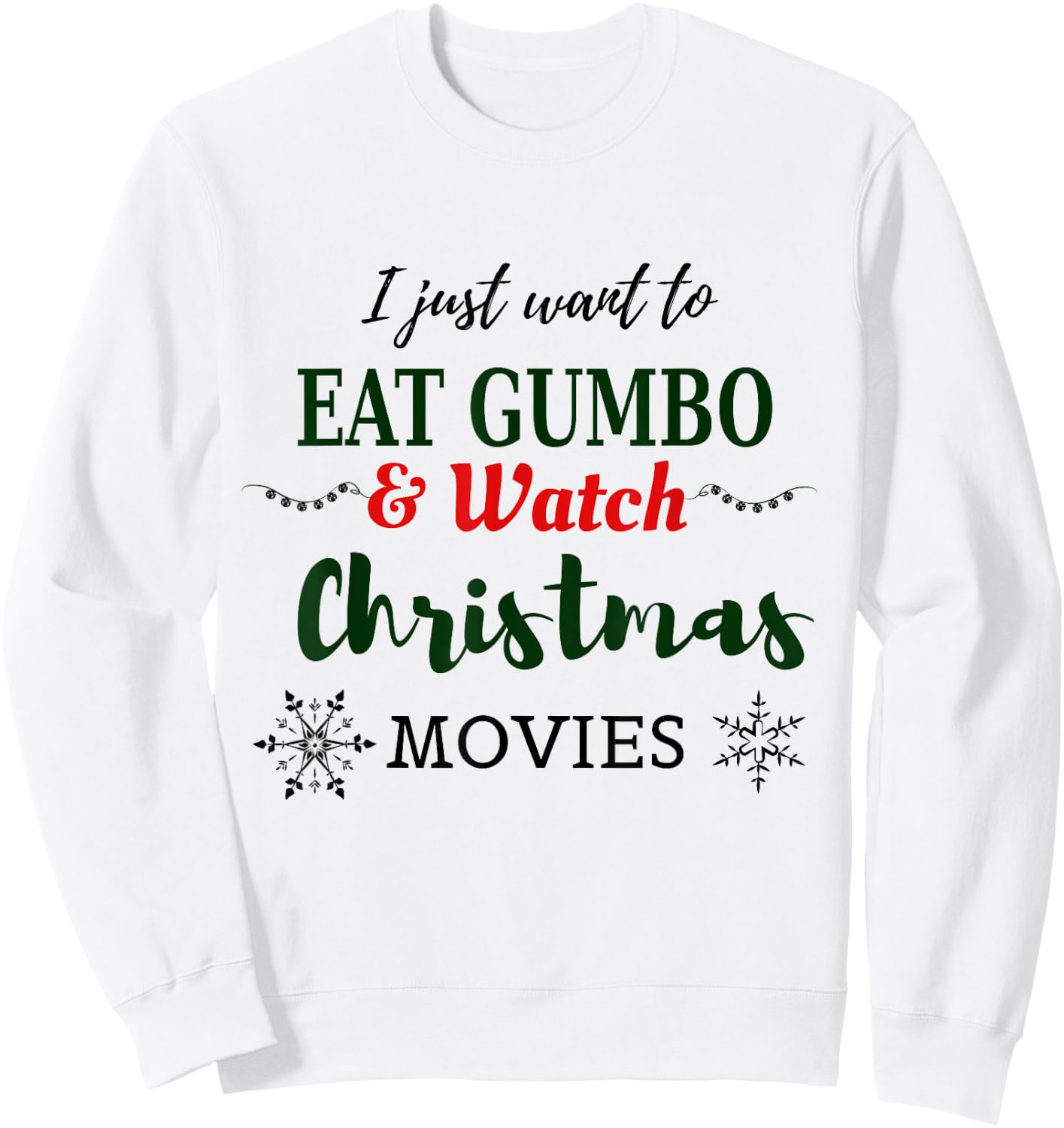 Christmas Movies and Gumbo Funny Cajun Louisiana Holiday Sweatshirt - Sweatshirt | White