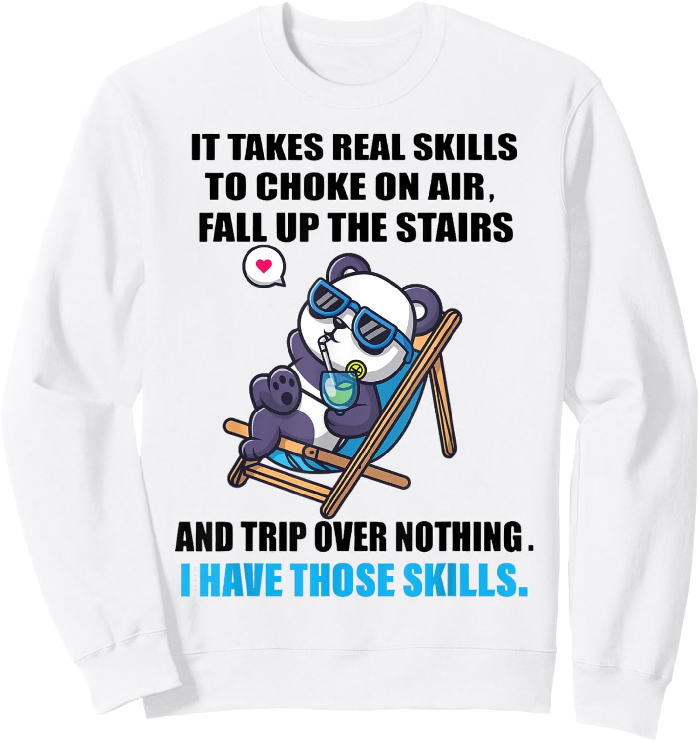 It Takes Real Skills To Choke On Air Fall Up The Stairs Sweatshirt - Sweatshirt | White