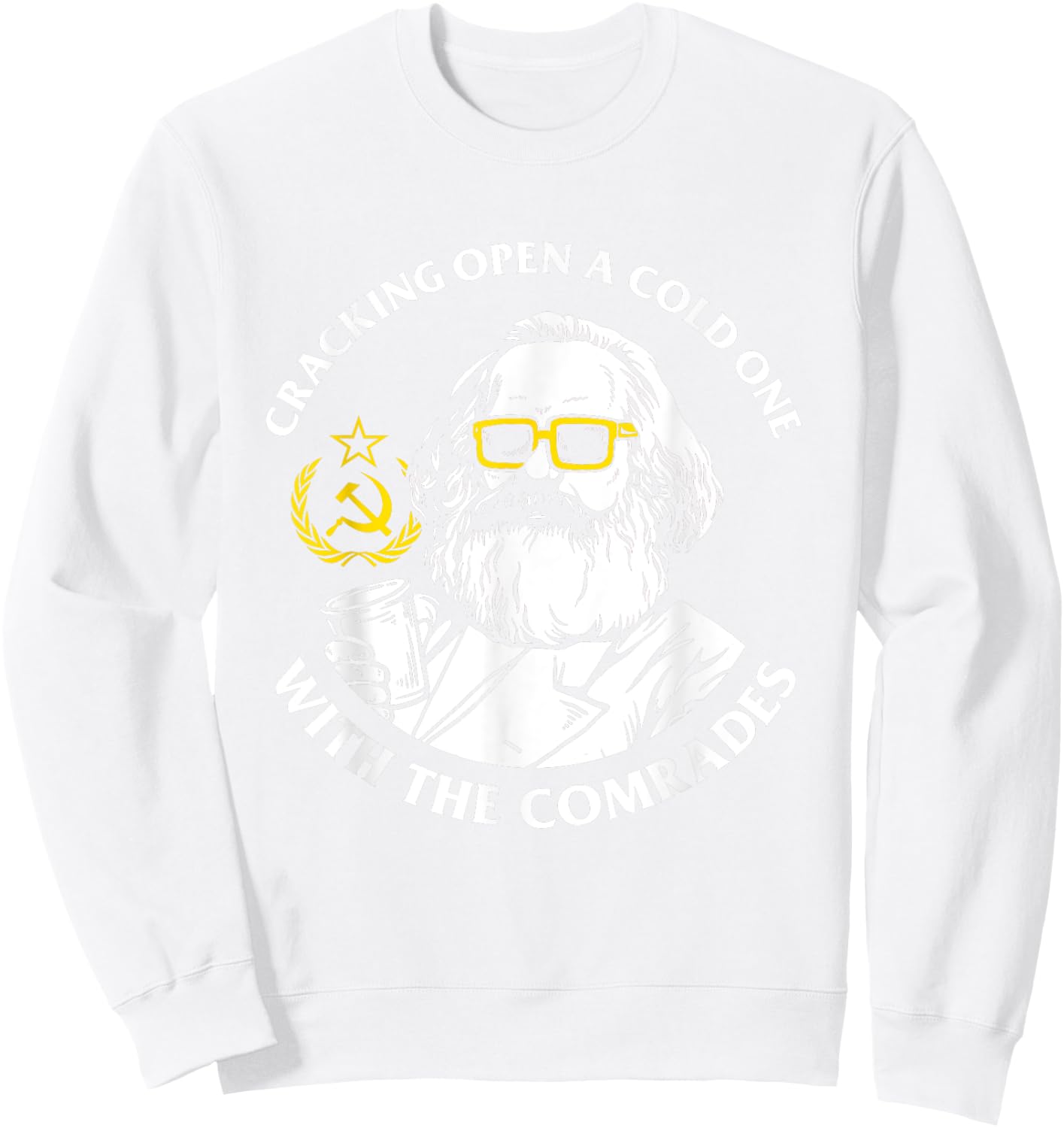 Crack Open A Cold One With The Comrades - Karl Marx Sweatshirt - Sweatshirt | White