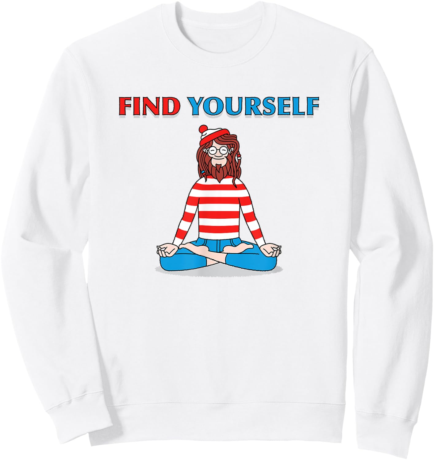 Find Yourself Yoga Pose meditation guru cartoon character Sweatshirt - Sweatshirt | White