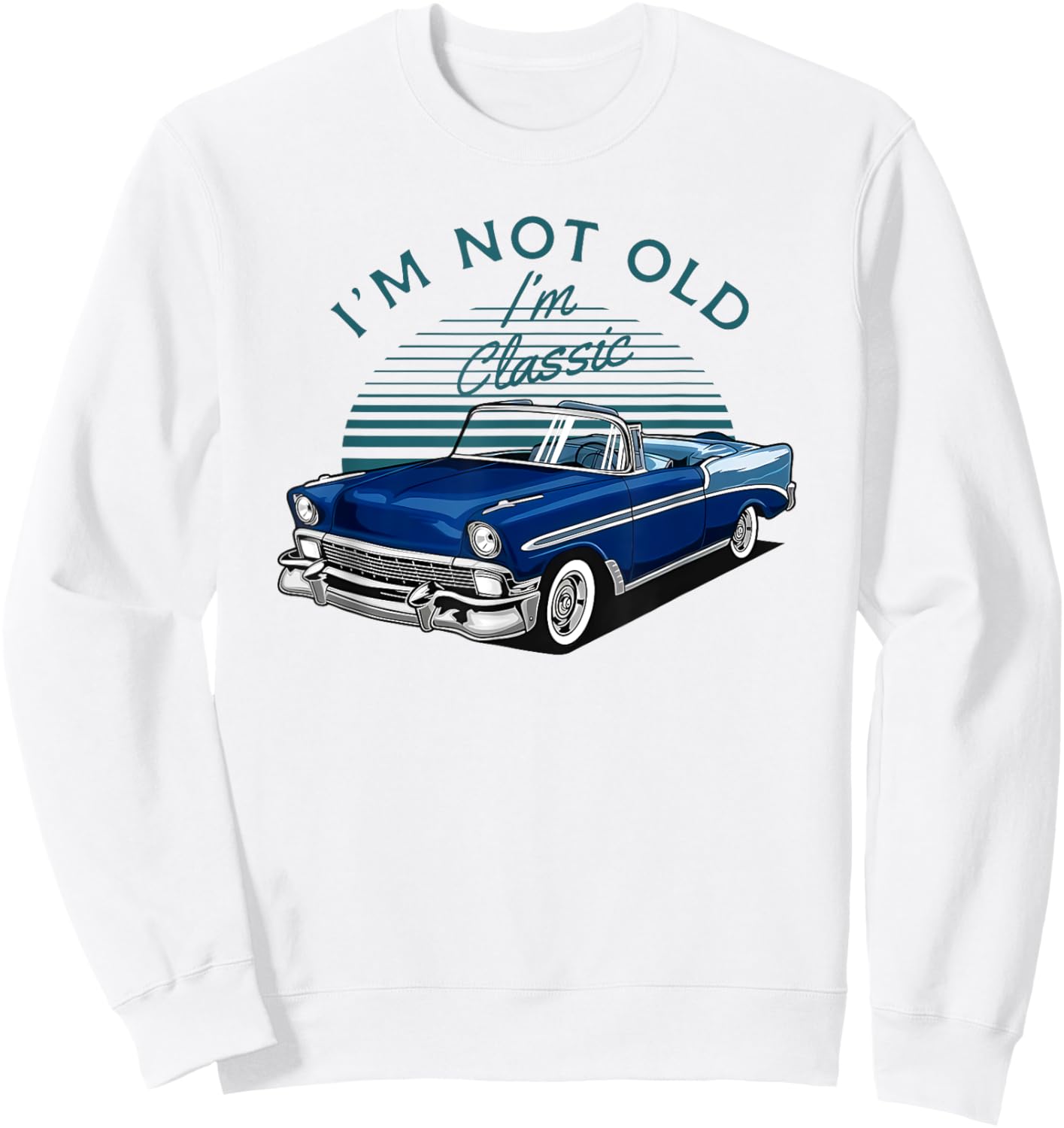 I'm Not Old I'm Classic Sweatshirt - Sweatshirt | White