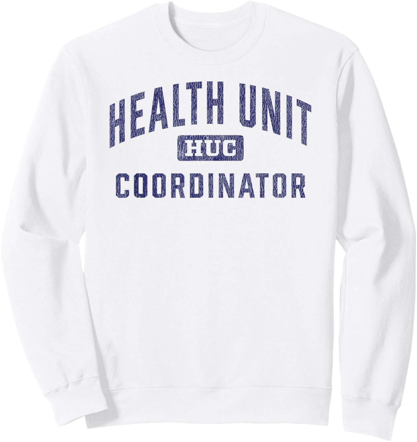 Health Unit Coordinator Appreciation Unit Clerk Sweatshirt - Sweatshirt | White