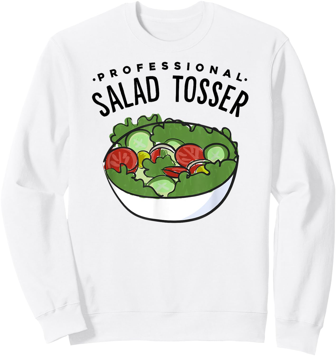 Professional Salad Tosser Sweatshirt - Sweatshirt | White
