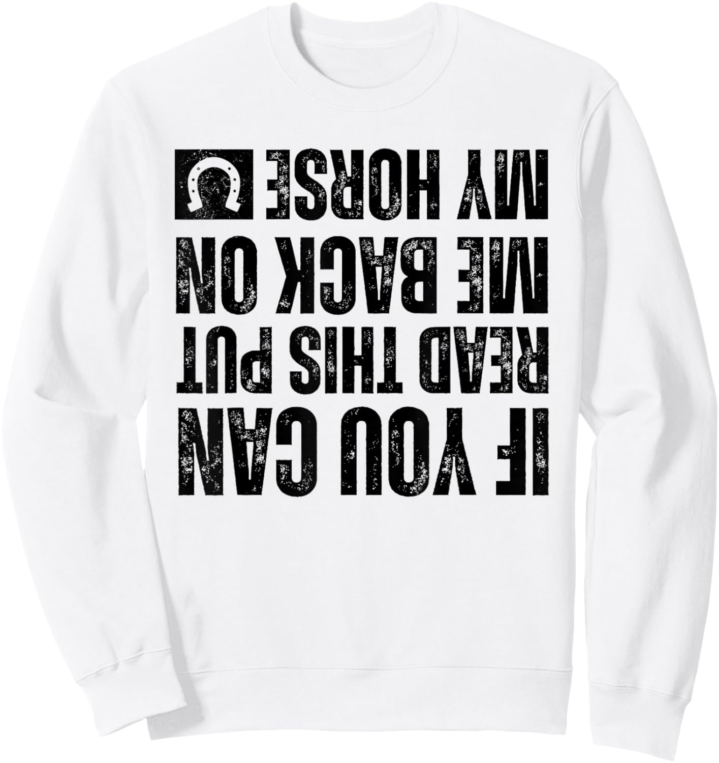 If You Can Read This Put Me Back On My Horse For Horse Rider Sweatshirt - Sweatshirt | White
