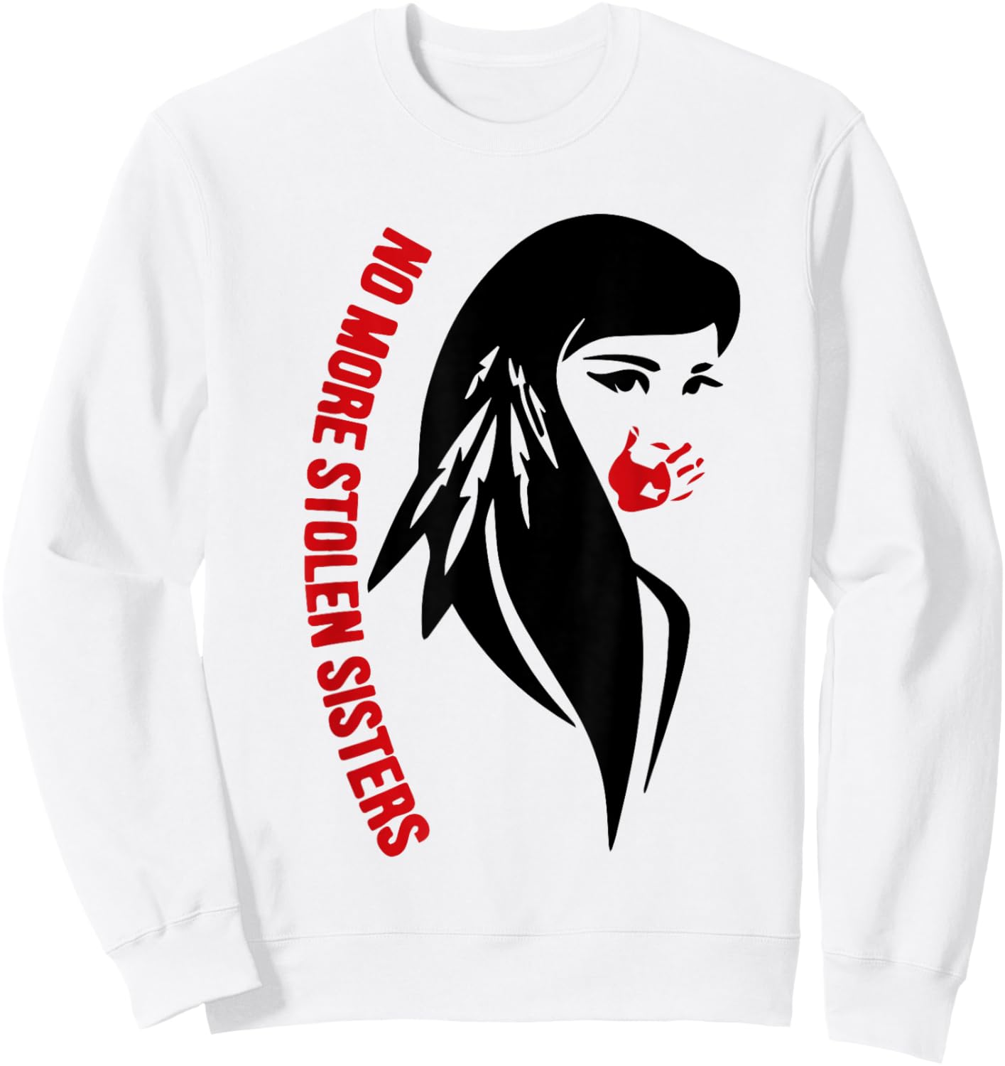 Honor Awareness Native Americans No More Stolen Sisters Sweatshirt - Sweatshirt | White