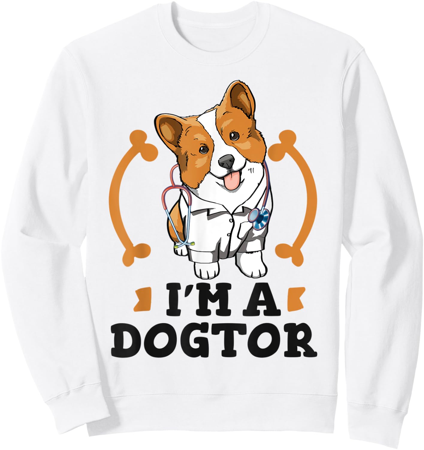 I'm A Dogtor Dog Funny Women Corgi Doggy Love Sweatshirt - Sweatshirt | White