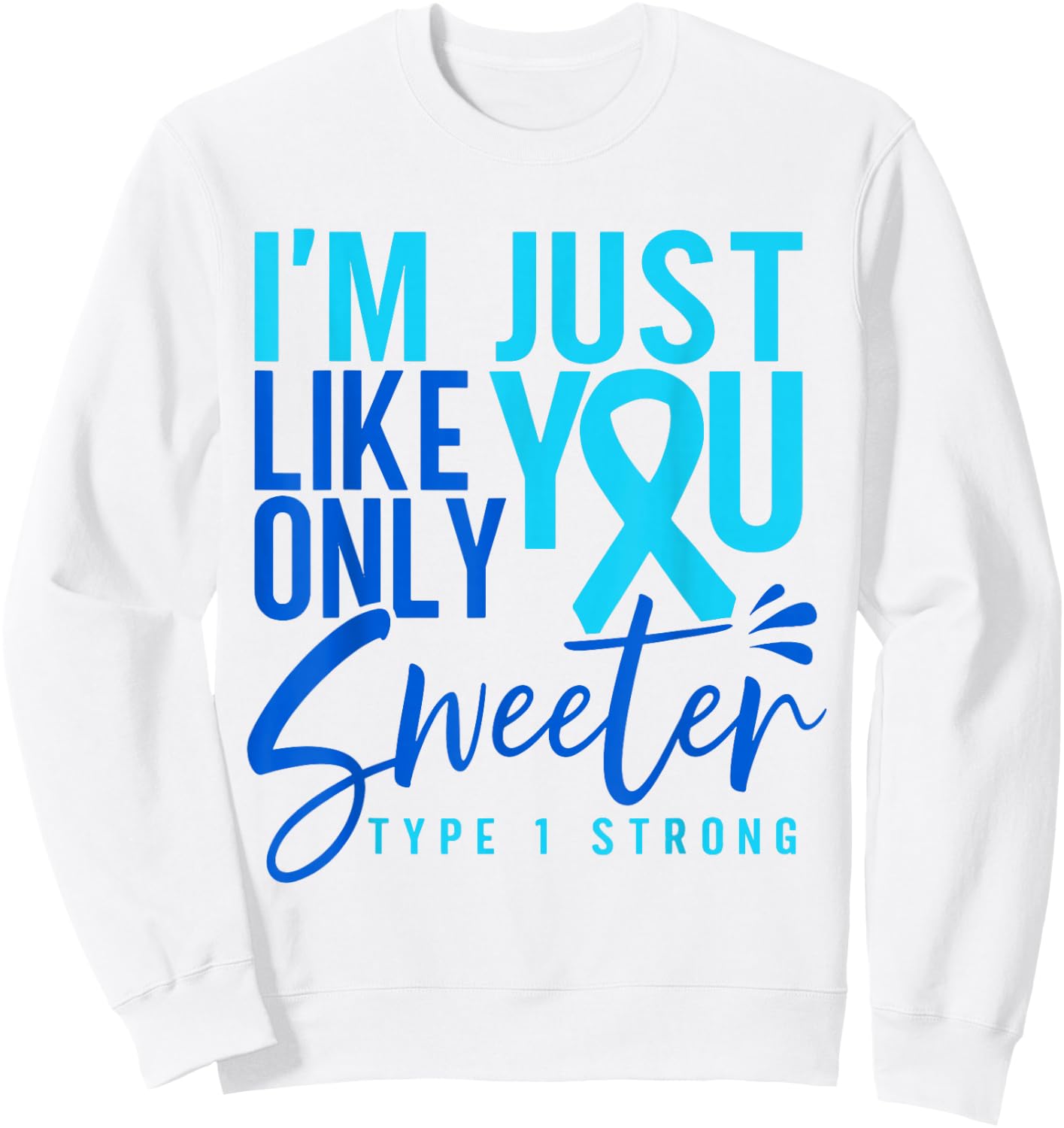 Funny Type 1 T1D Warrior Diabetes Sweatshirt - Sweatshirt | White