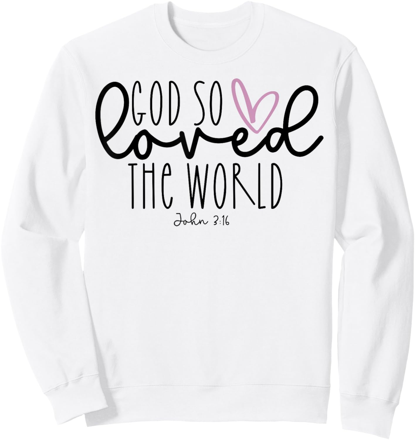 God So Loved The World Sweatshirt - Sweatshirt | White