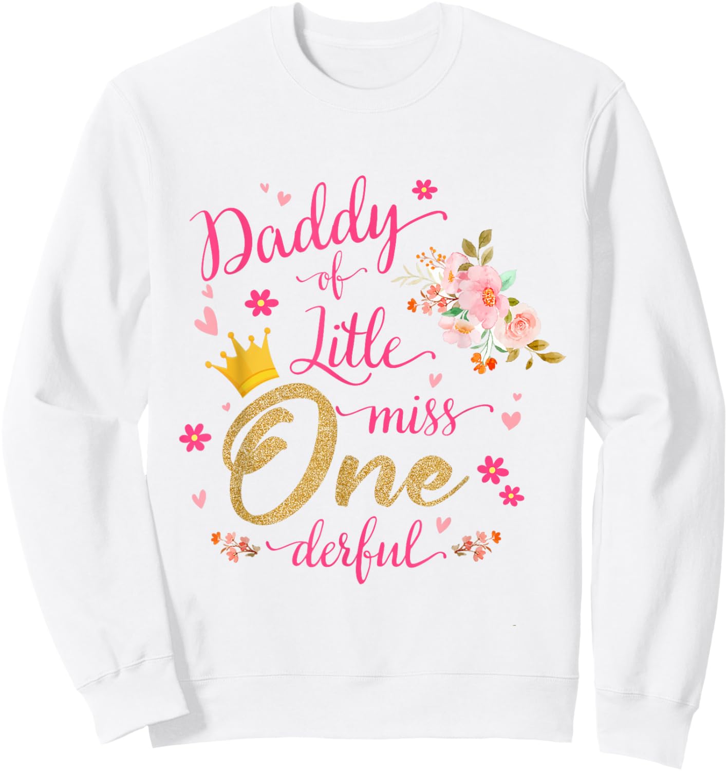 Daddy Of Little Ms One-derful Party Pink-Gold 1st Birthday Sweatshirt - Sweatshirt | White