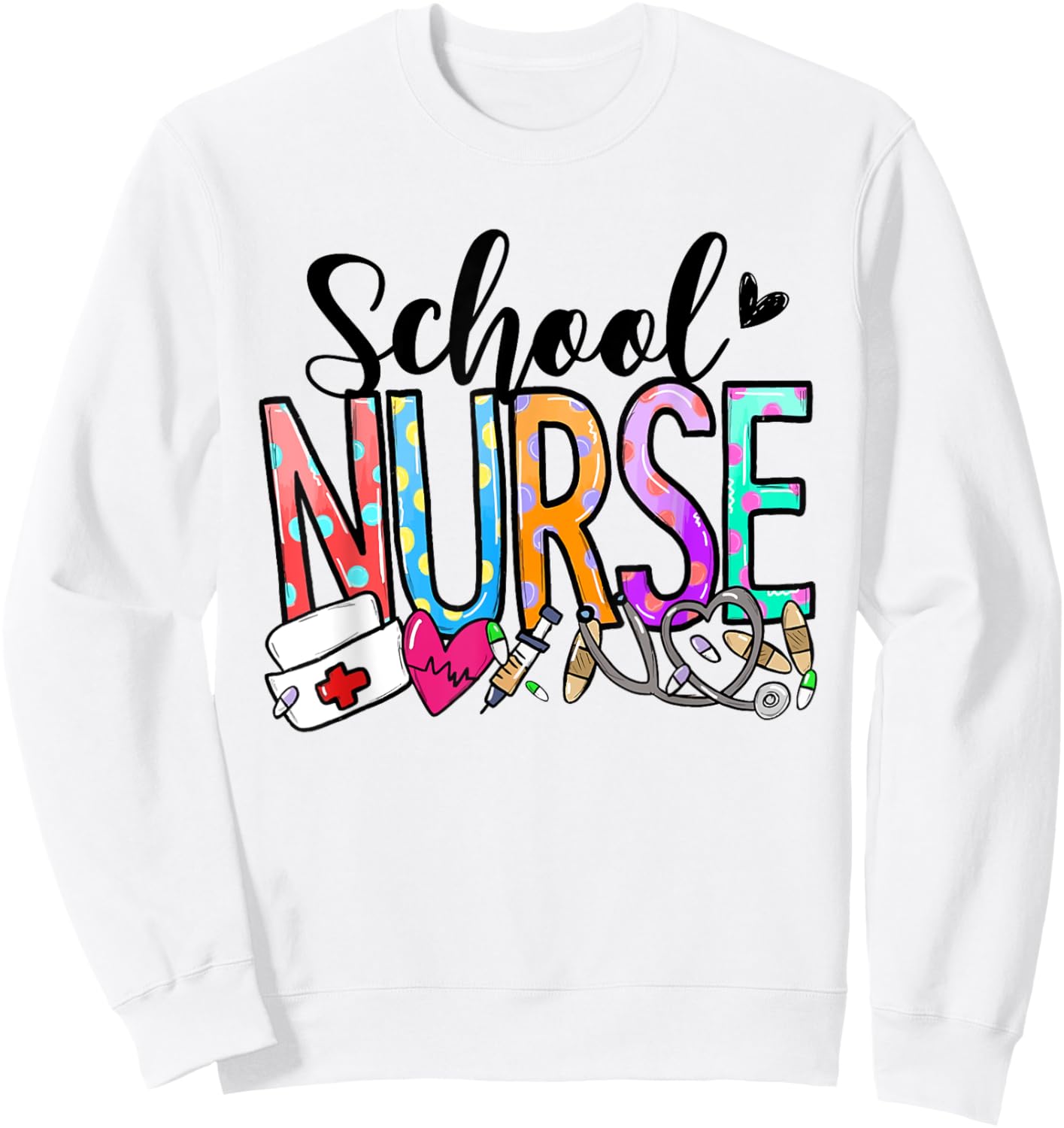 School Nurse Appreciation Nursing Nurse Day & Nurse Week Sweatshirt - Sweatshirt | White
