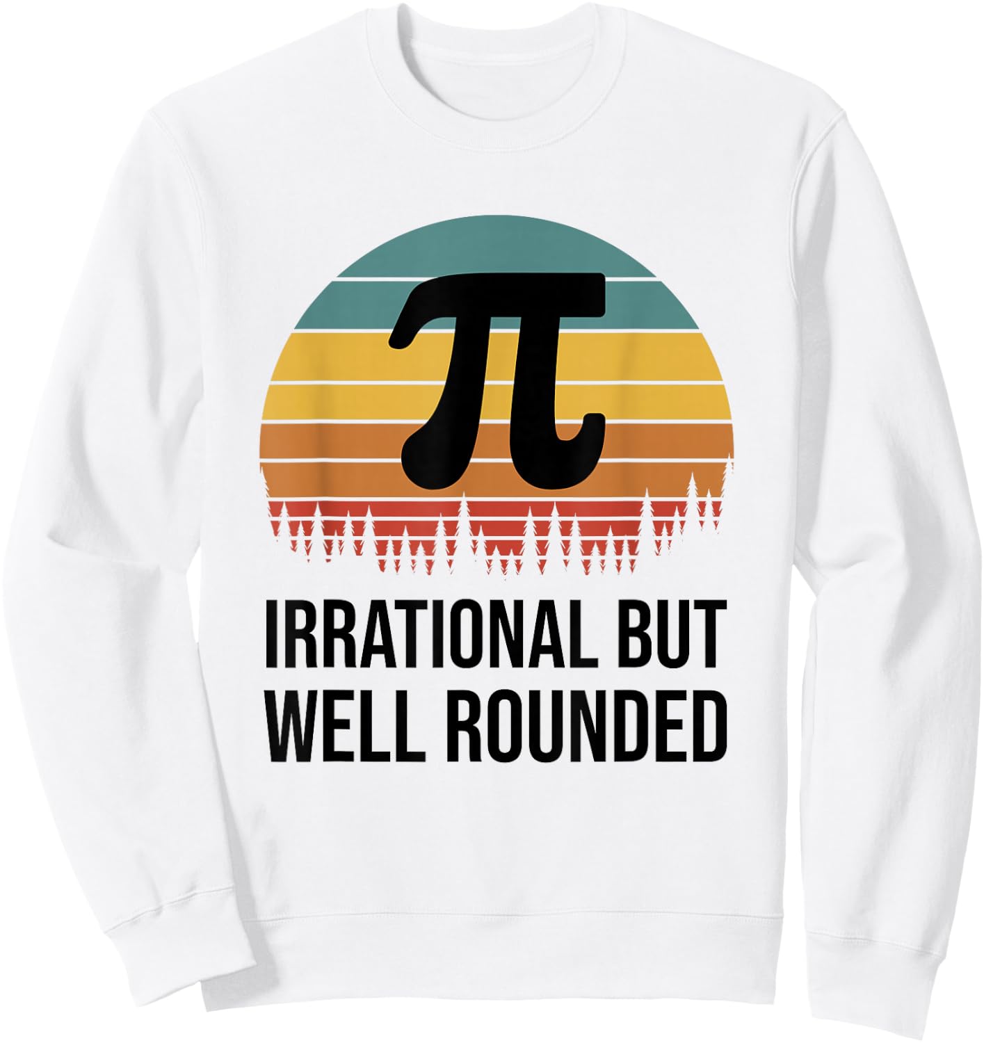 Retro Pi Day Funny Math Equation Irrational But Well Rounded Sweatshirt - Sweatshirt | White