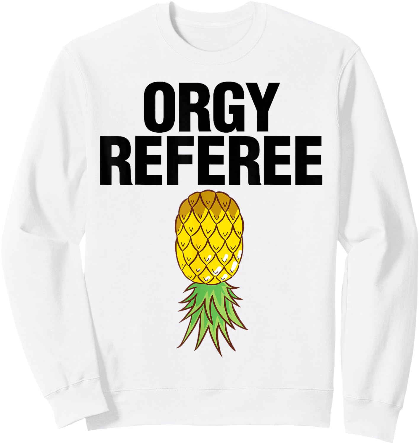 Orgy Referee Shirt Adult Humor Swinger Group Sex Freak Gift Sweatshirt - Sweatshirt | White