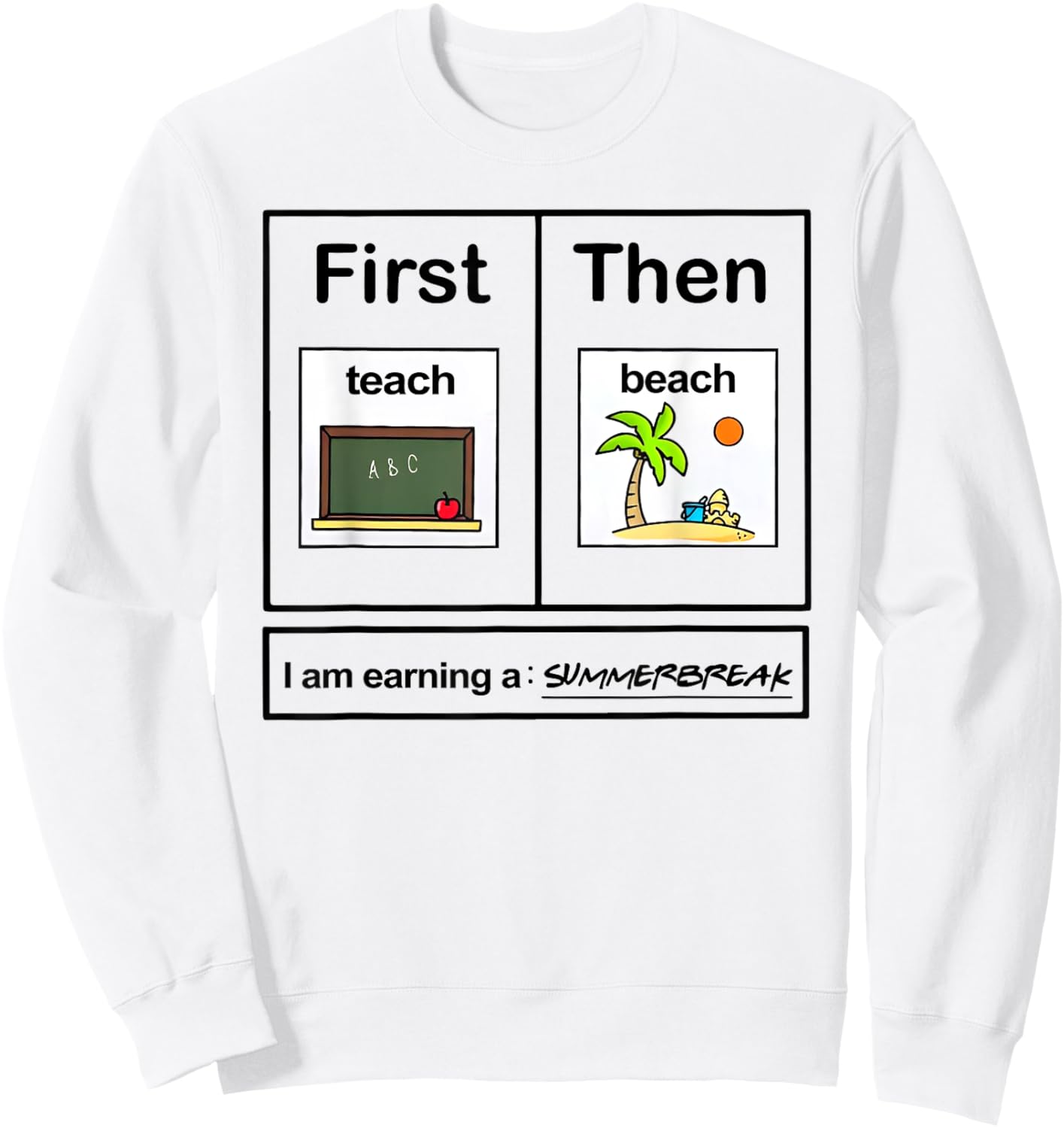 First teach then beach first teach them beach teacher Sweatshirt - Sweatshirt | White