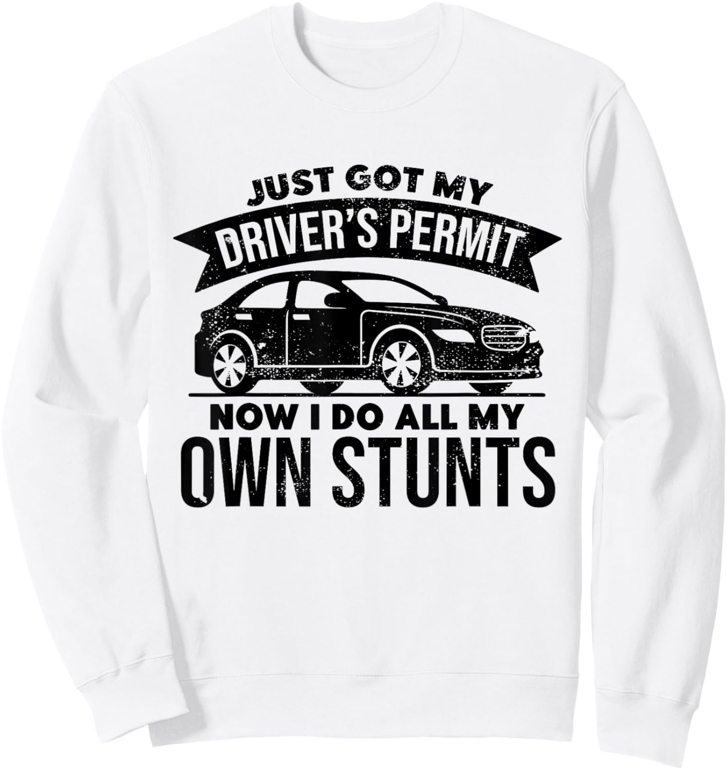 Caution I Just Got My Learners Permit, New Driver Gifts Sweatshirt - Sweatshirt | White