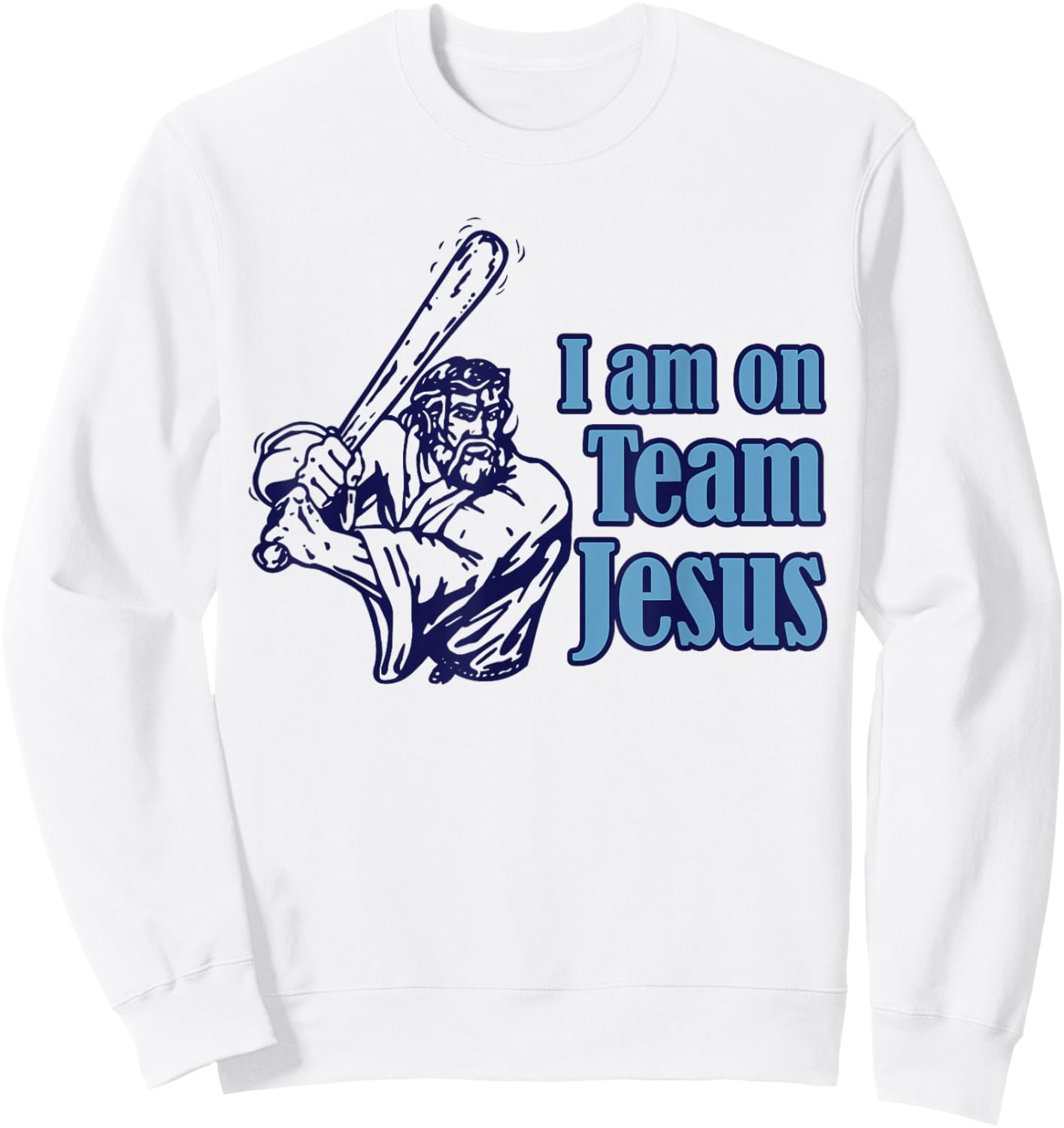 I Am On Team Jesus Baseball Christianity Sweatshirt - Sweatshirt | White