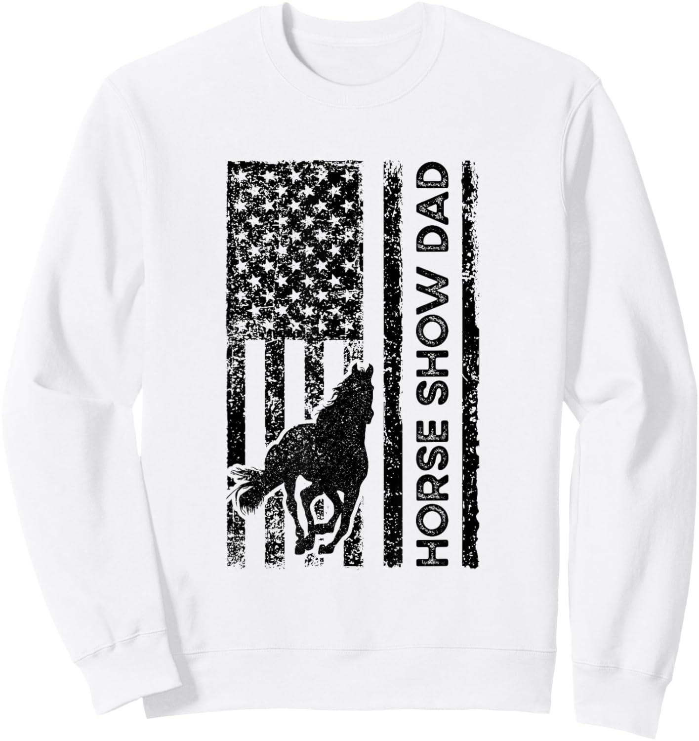 Horse Show Dad American Flag Equestrian Father Men Sweatshirt - Sweatshirt | White