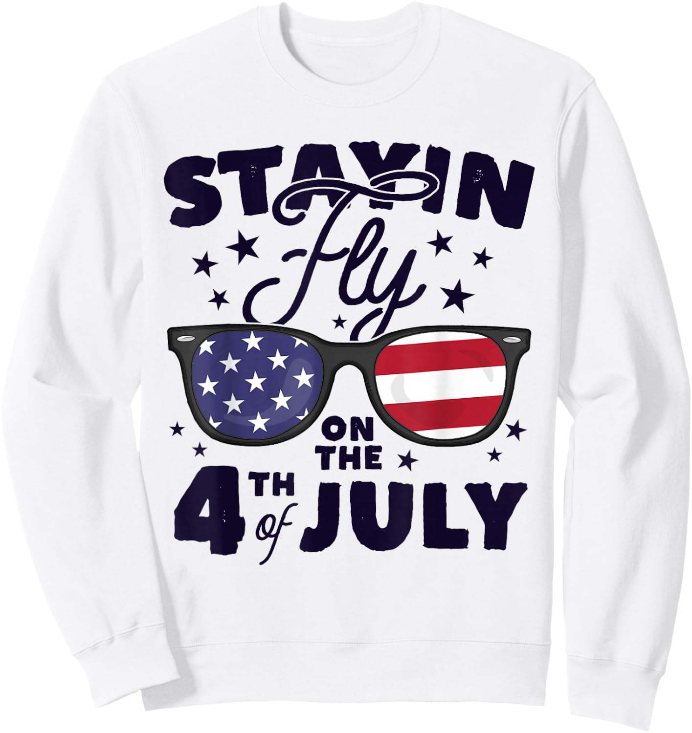 Staying Fly On The 4th of July Kids Sunglasses Patriotic Sweatshirt - Sweatshirt | White