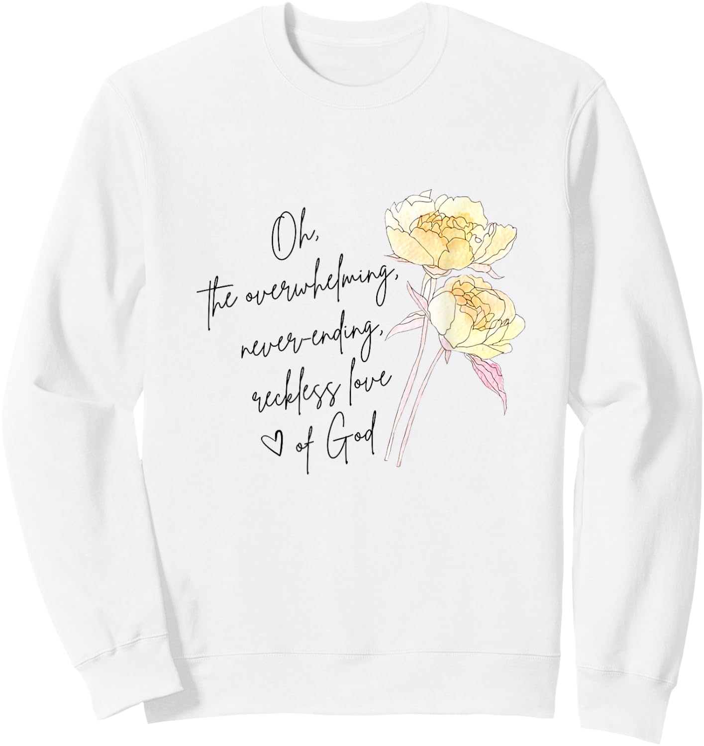 The Overwhelming Never Ending Reckless Love Of God Christian Sweatshirt - Sweatshirt | White