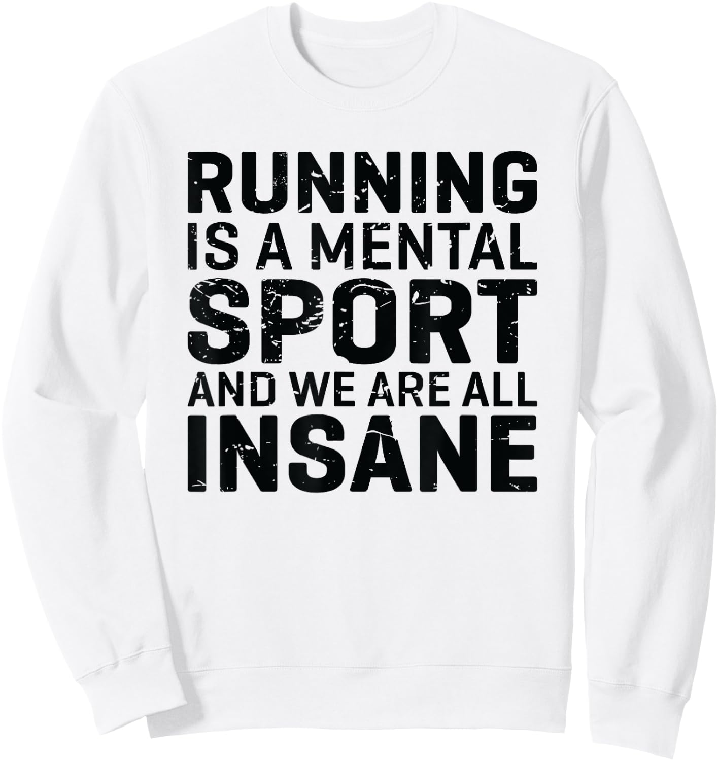 Marathon Runner Motivational Quote Distance Running Sweatshirt - Sweatshirt | White