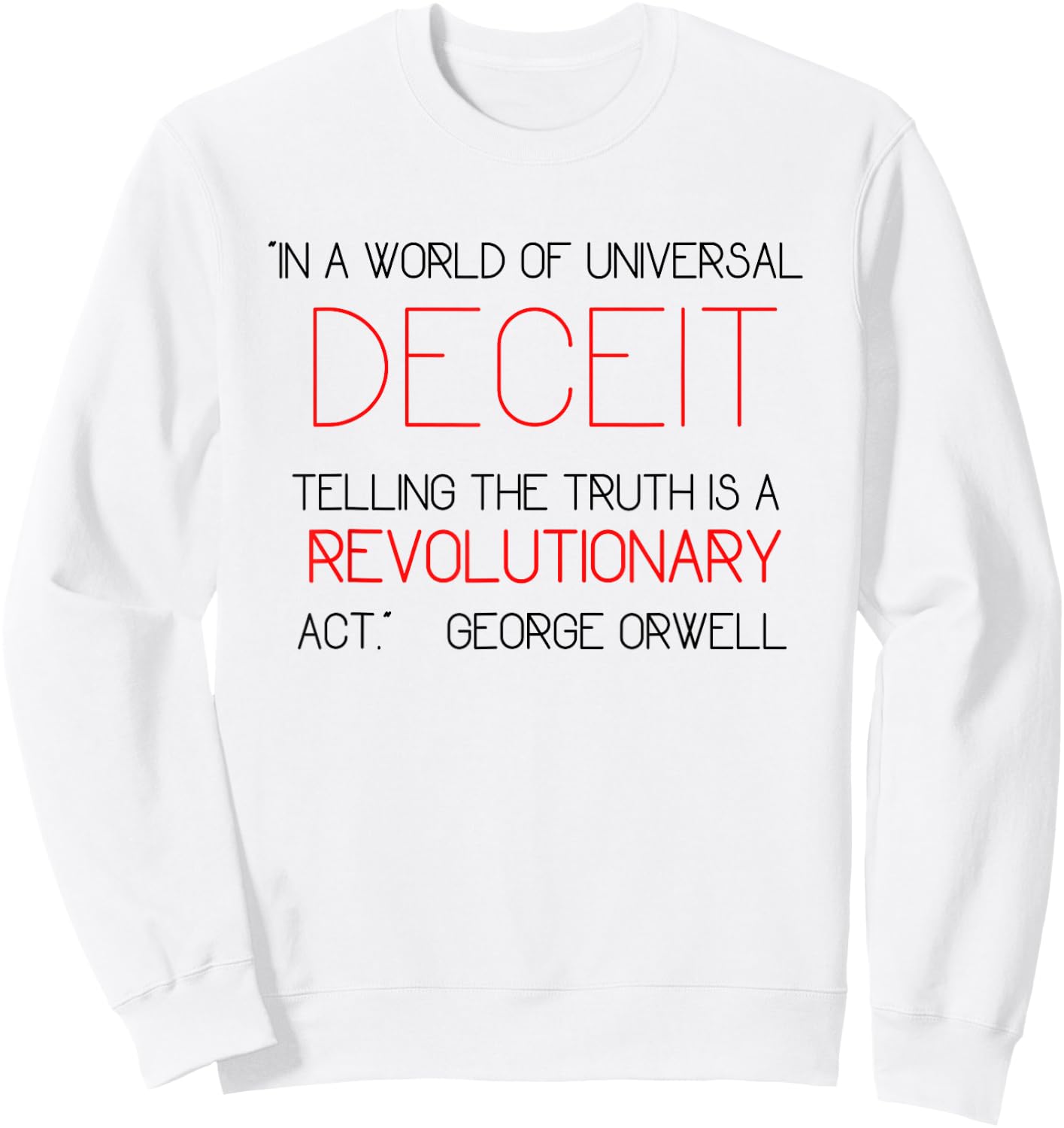 Telling the Truth is Revolutionary Orwell 1984 Deceit Power Sweatshirt - Sweatshirt | White
