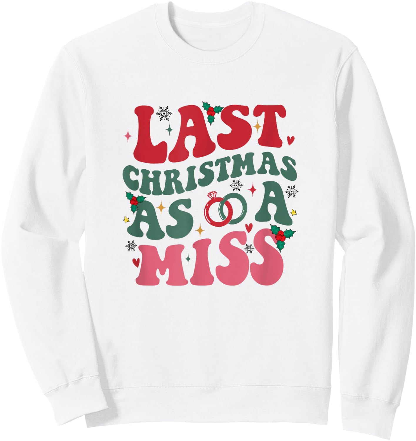 Last Christmas As A Miss Funny Christmas Future Bride Sweatshirt - Sweatshirt | White
