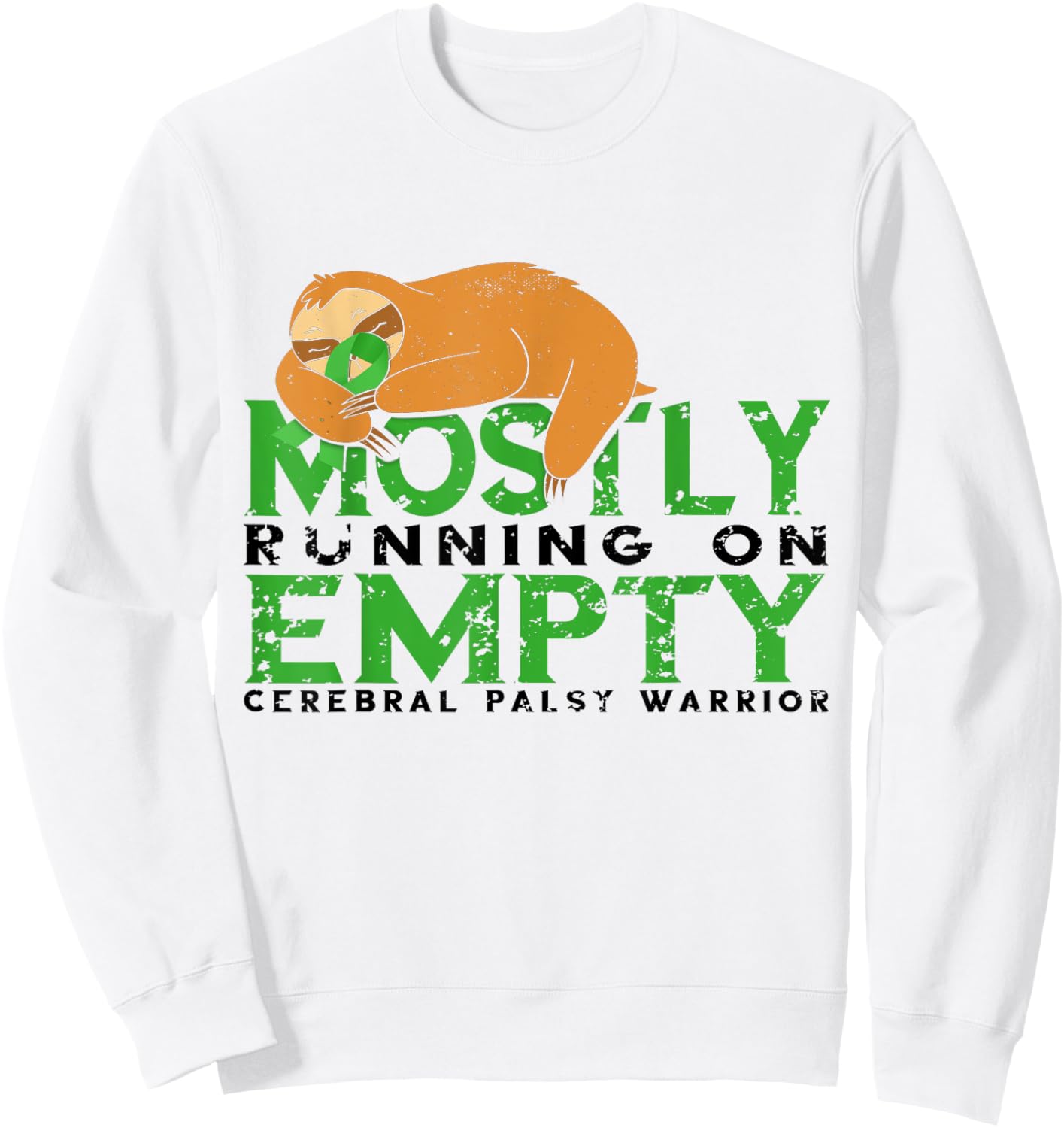Cerebral Palsy Sloth Mostly Running Empty CP Survivor Sweatshirt - Sweatshirt | White