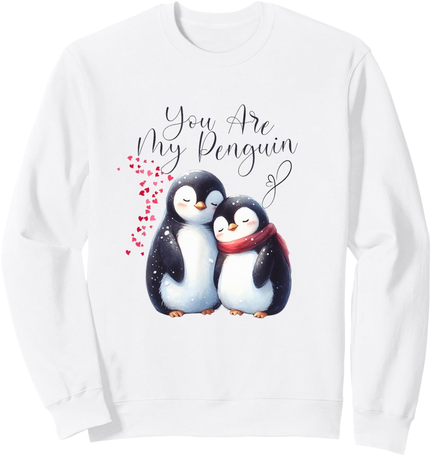 You Are My Penguin, Cute Gifts , Her, Love Men Women Sweatshirt - Sweatshirt | White