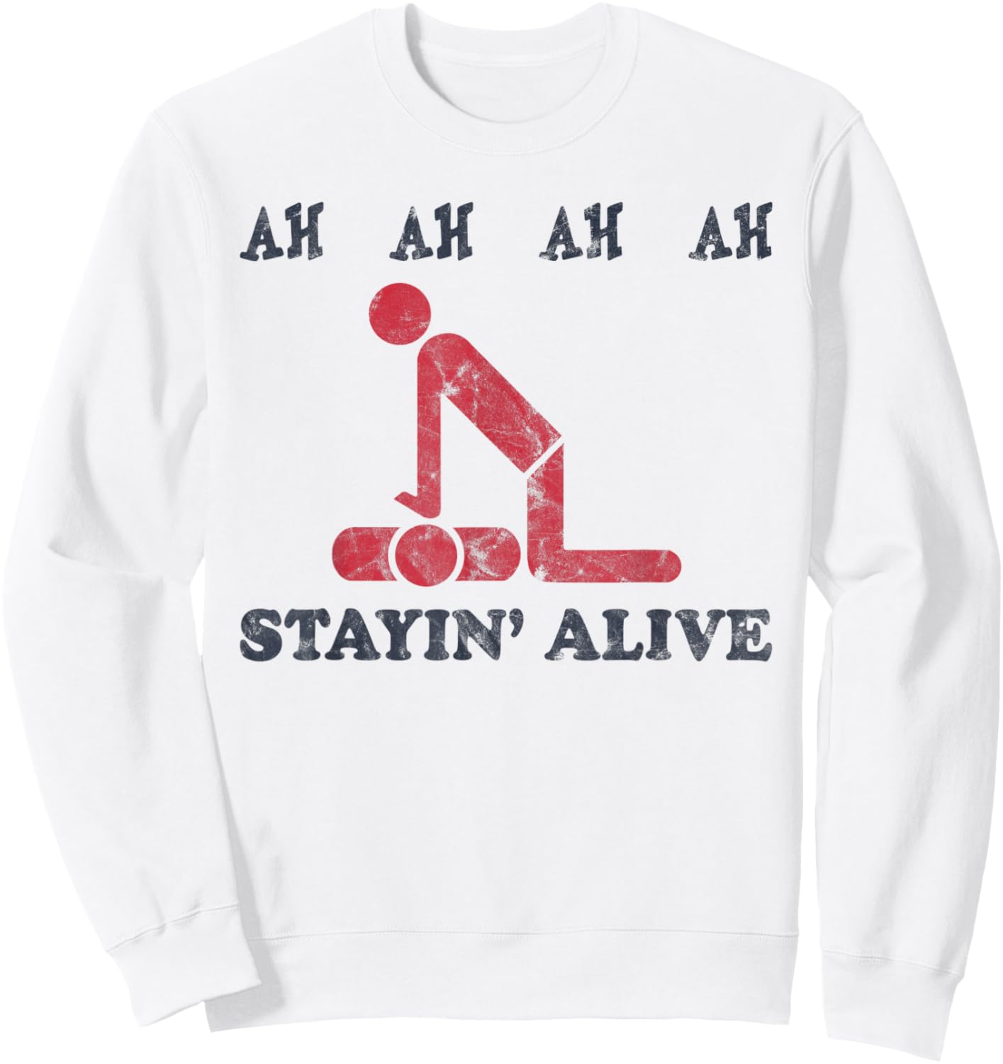 Ah Ah Ah Ah Stayin' Alive Funny Sweatshirt - Sweatshirt | White