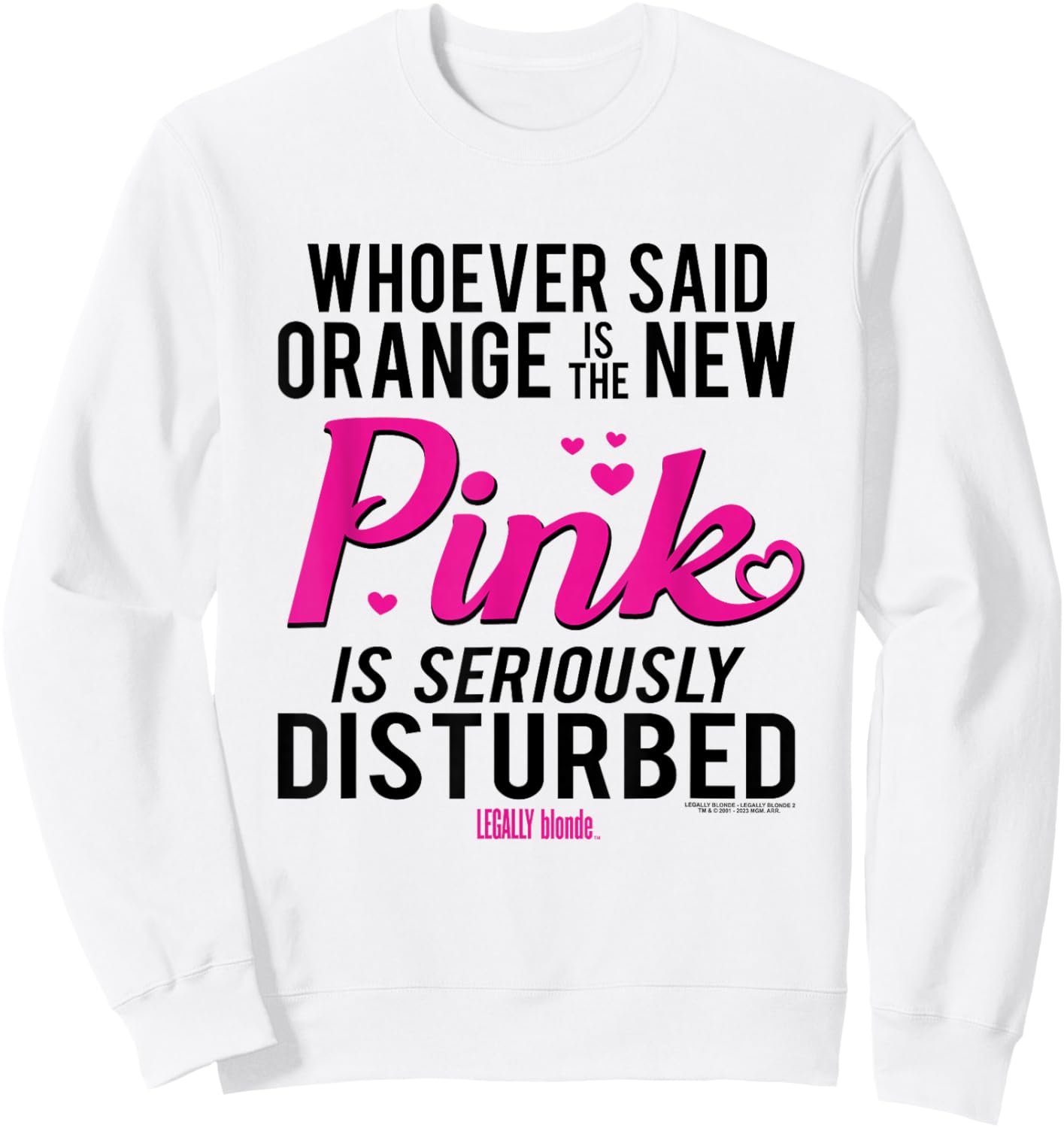 Legally Blonde Whoever Said Orange is The New Pink Sweatshirt - Sweatshirt | White