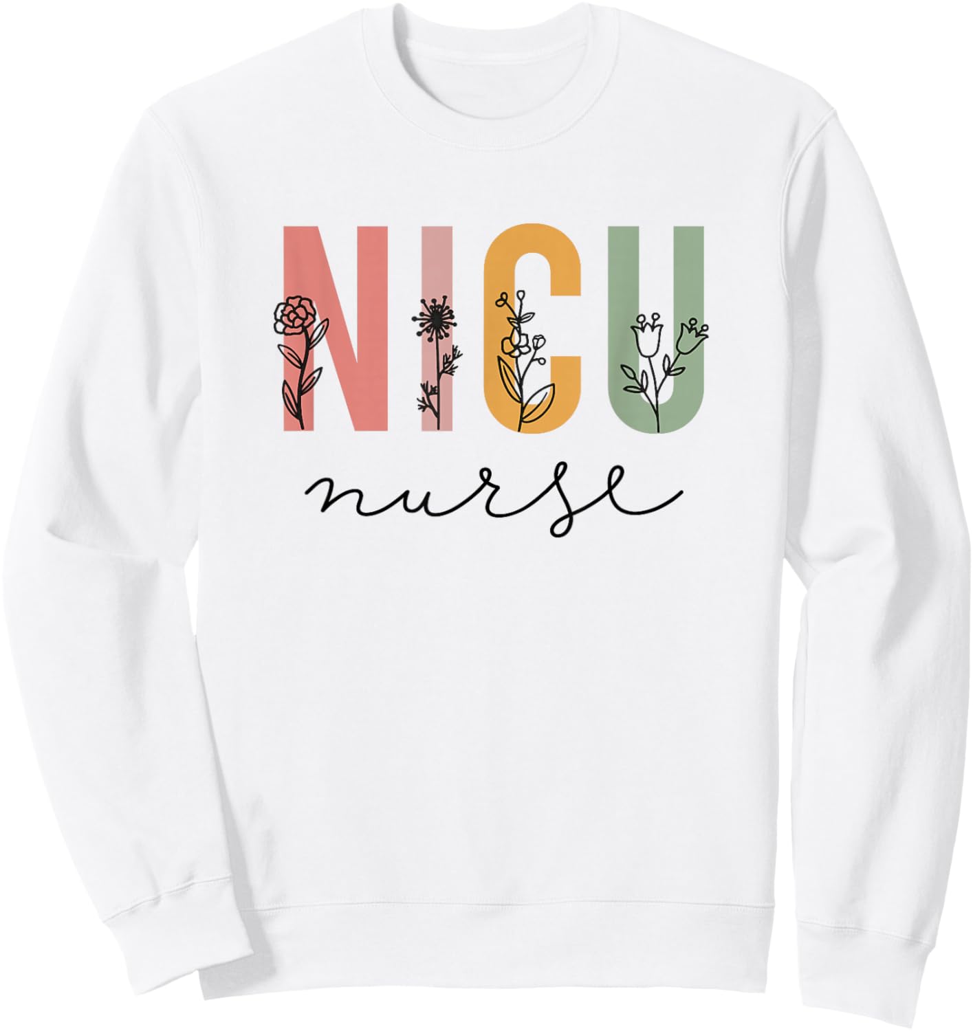 NICU Nurse Neonatal ICU Nurse Infant Care Specialist Newborn Sweatshirt - Sweatshirt | White