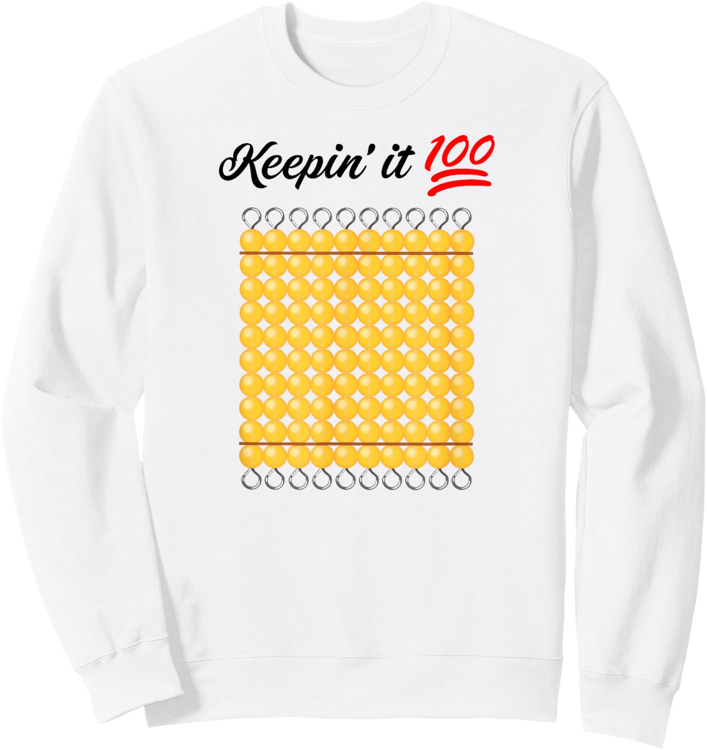 Keepin' it 100 - Montessori Hundred Bead - Funny Sweatshirt - Sweatshirt | White