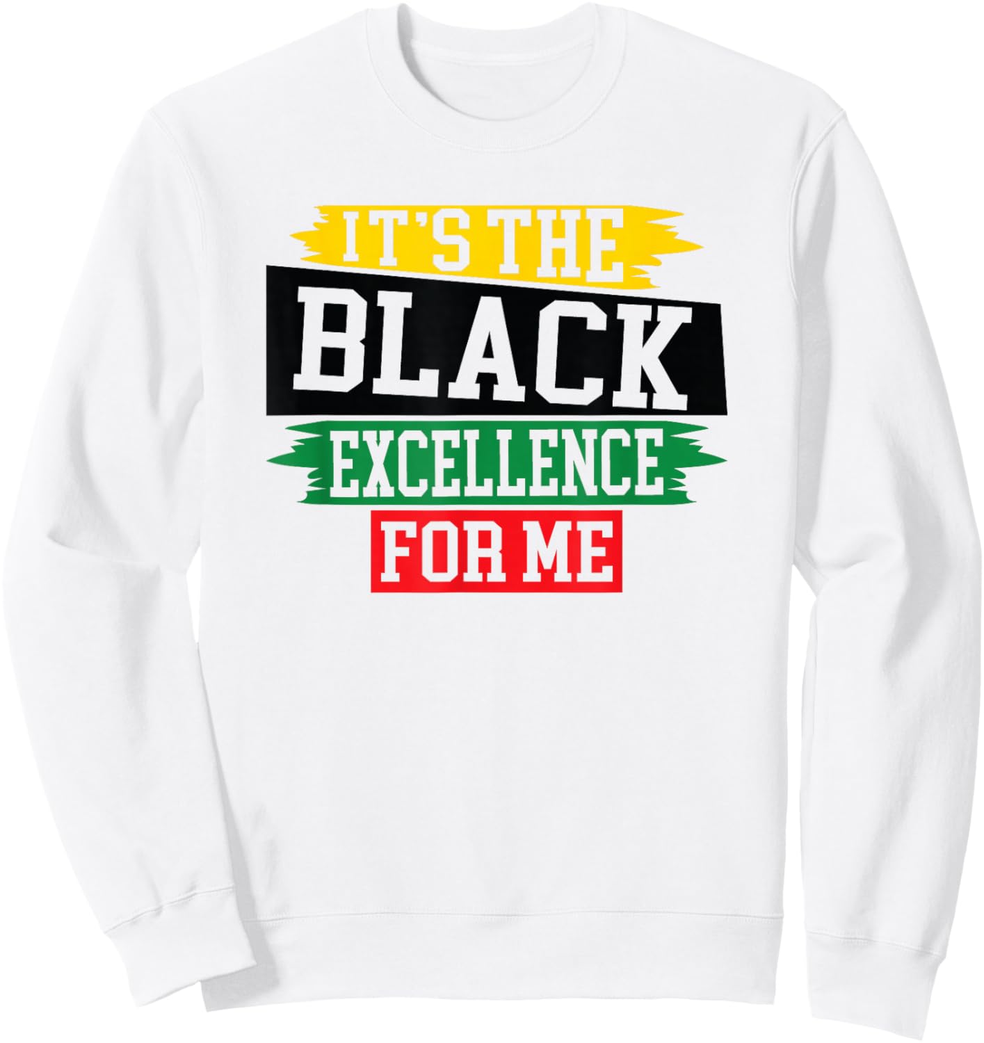 Its Excellence For Us African American Black History Month Sweatshirt - Sweatshirt | White