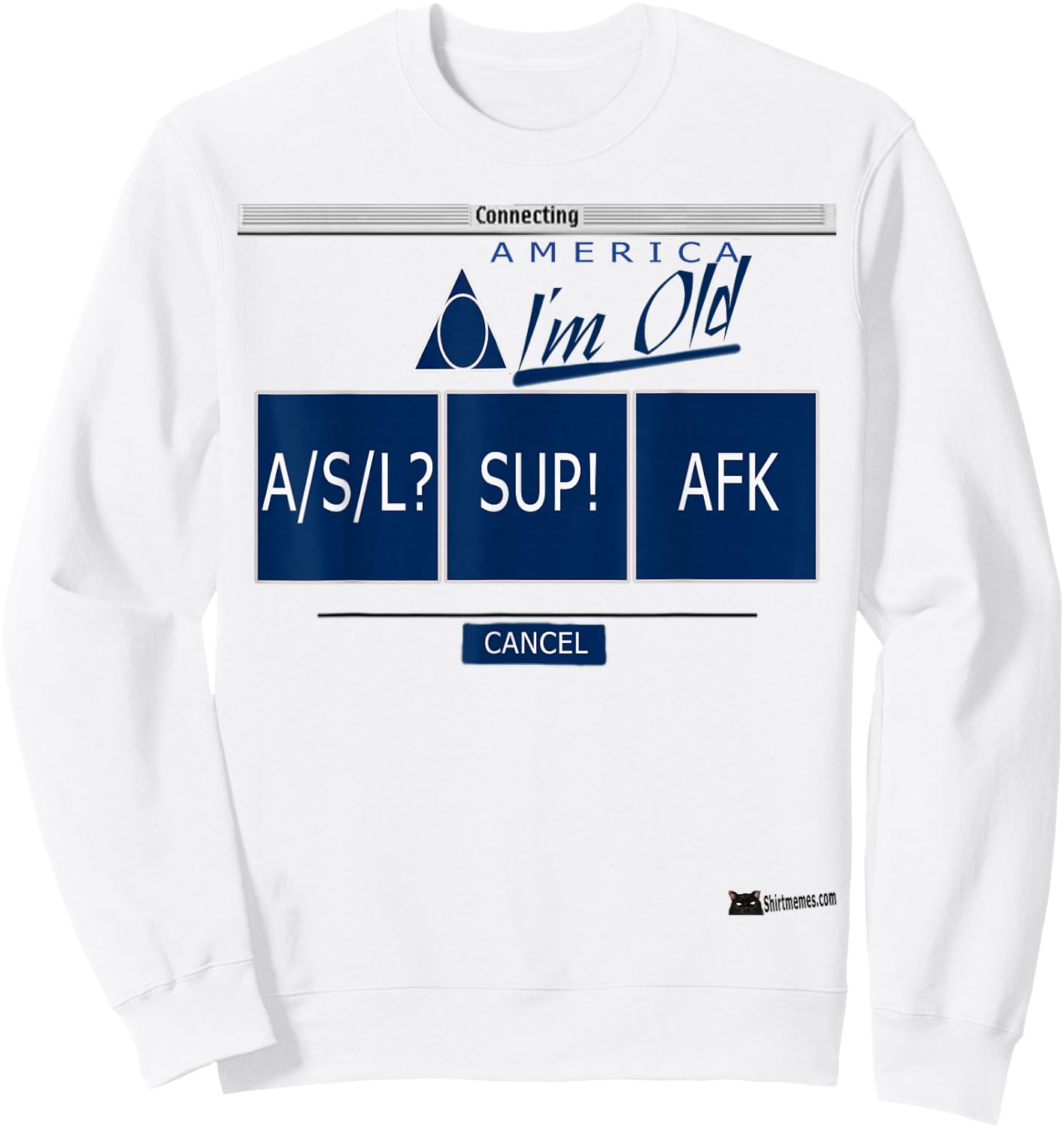 America i'm old funny vintage AOL parody 90s A/S/L ASL 1990s Sweatshirt - Sweatshirt | White
