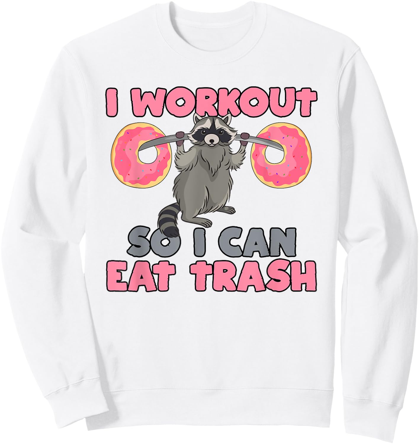 Trash Eating Racoon T Shirt Funny Gym Swole Rat Weightlifter Sweatshirt - Sweatshirt | White