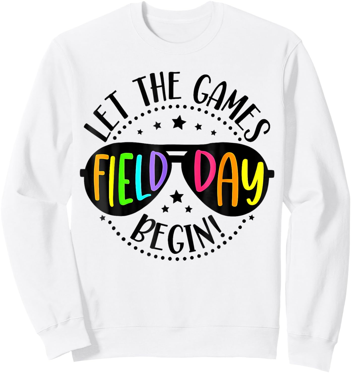 Let Games Start Begin Field Day Sweatshirt - Sweatshirt | White