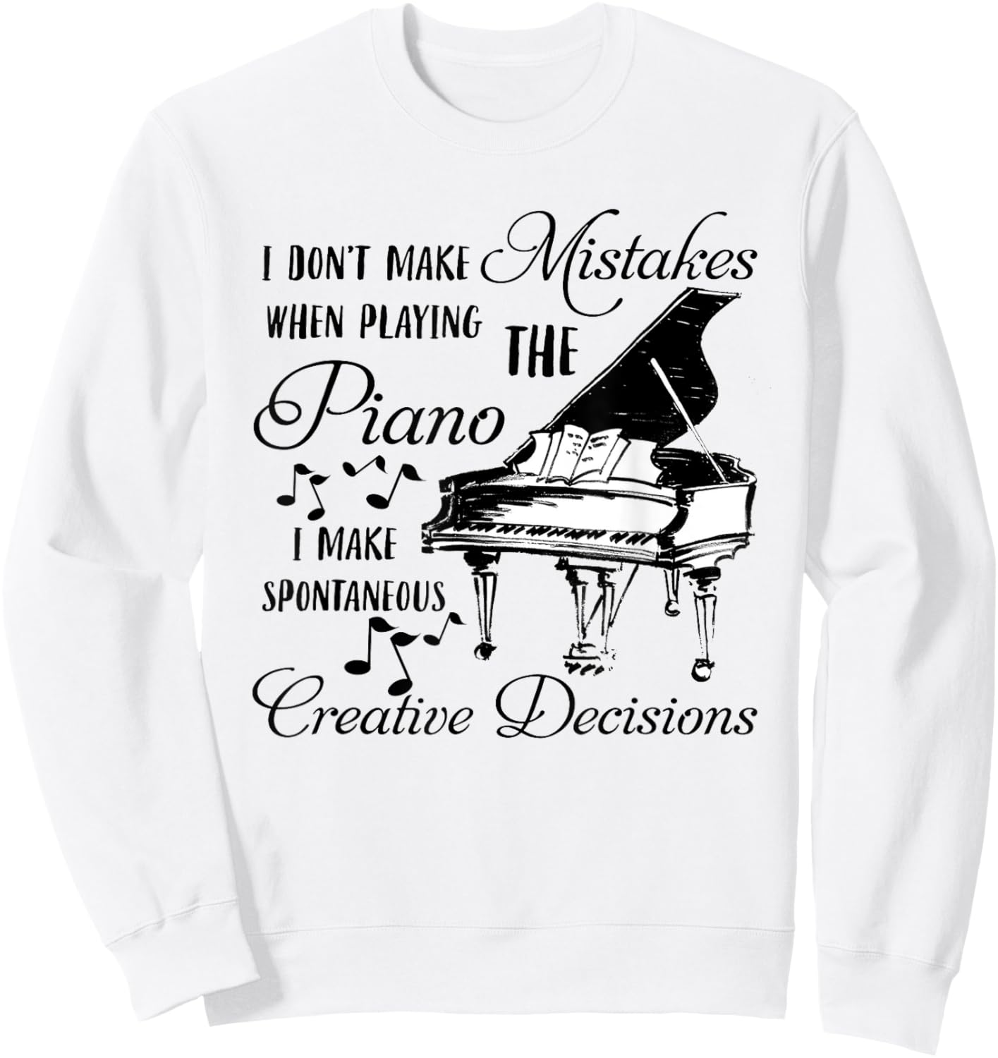 I don't make mistakes when playing the PIANO Sweatshirt - Sweatshirt | White