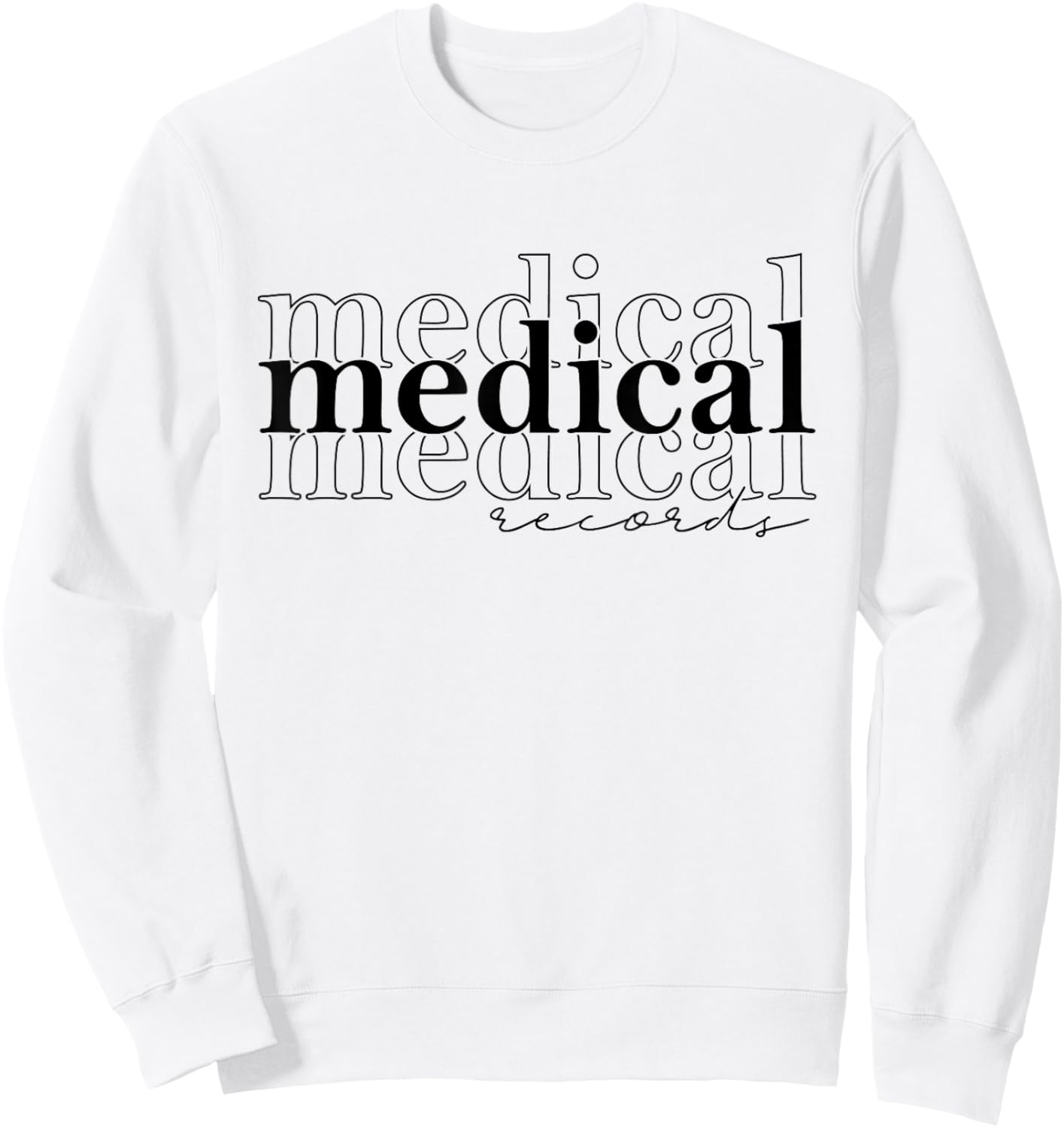 Medical Records Cool Design Appreciation Week Healthcare Sweatshirt - Sweatshirt | White