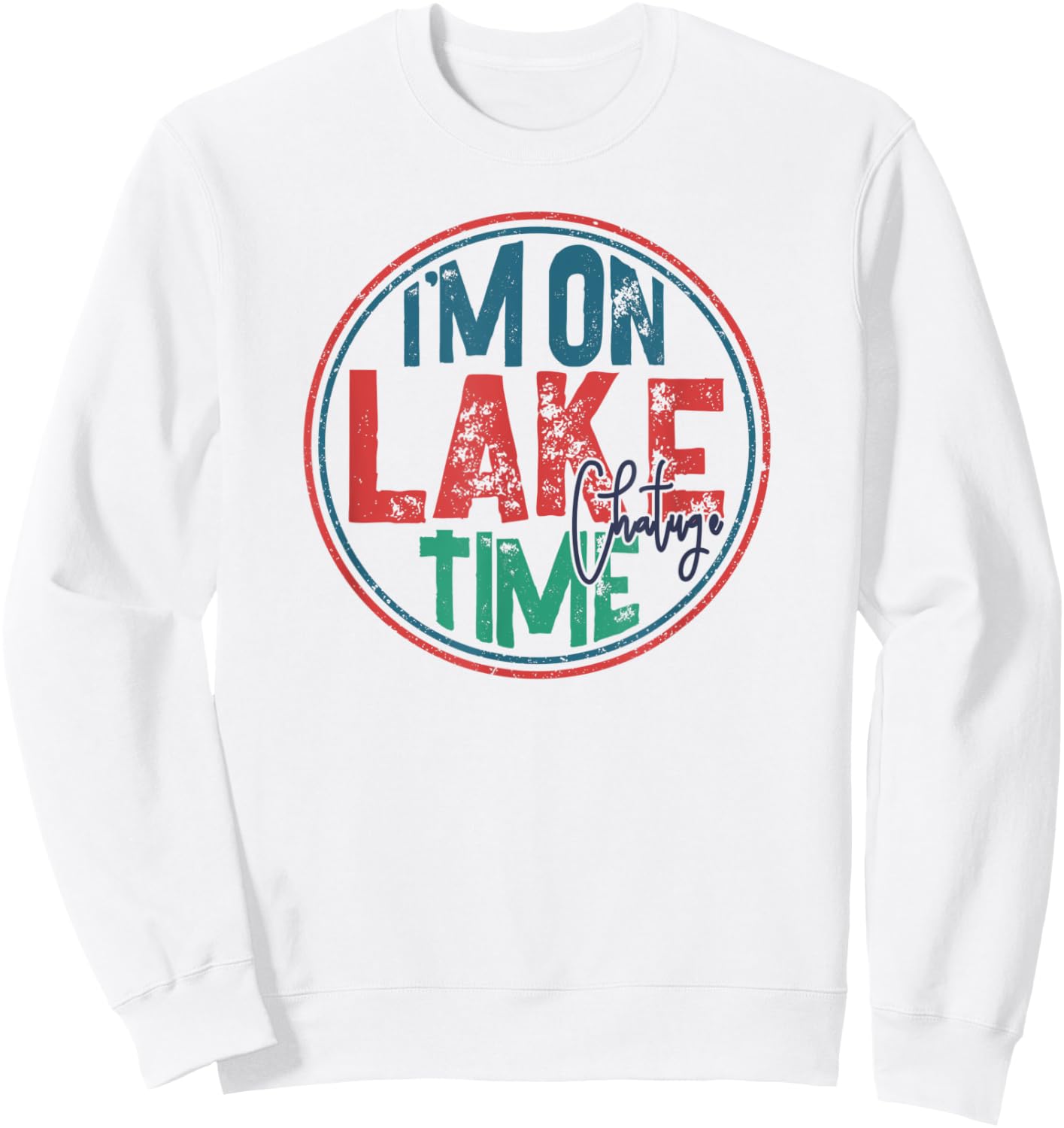 Lake Chatuge, Georgia, North Carolina, I'm on Lake Time Sweatshirt - Sweatshirt | White